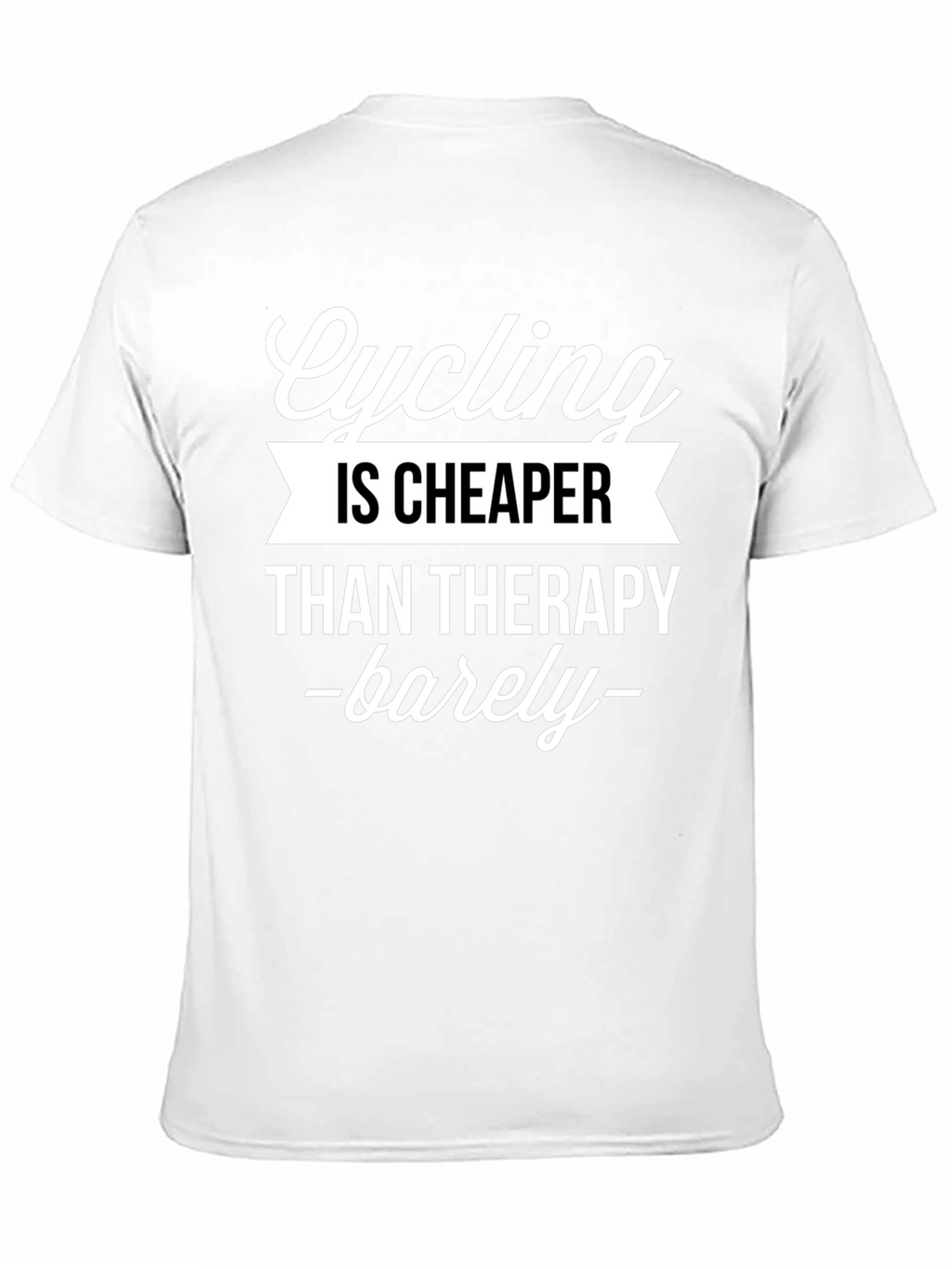 Cycling Cheaper Than Therapy T-Shirt