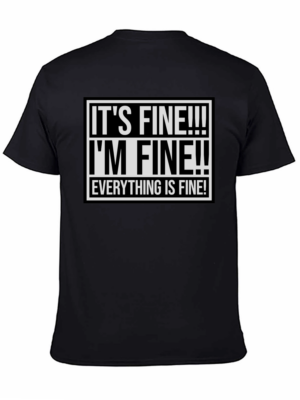 Its Fine! Graphic Tee - Funny Sarcastic Shirt