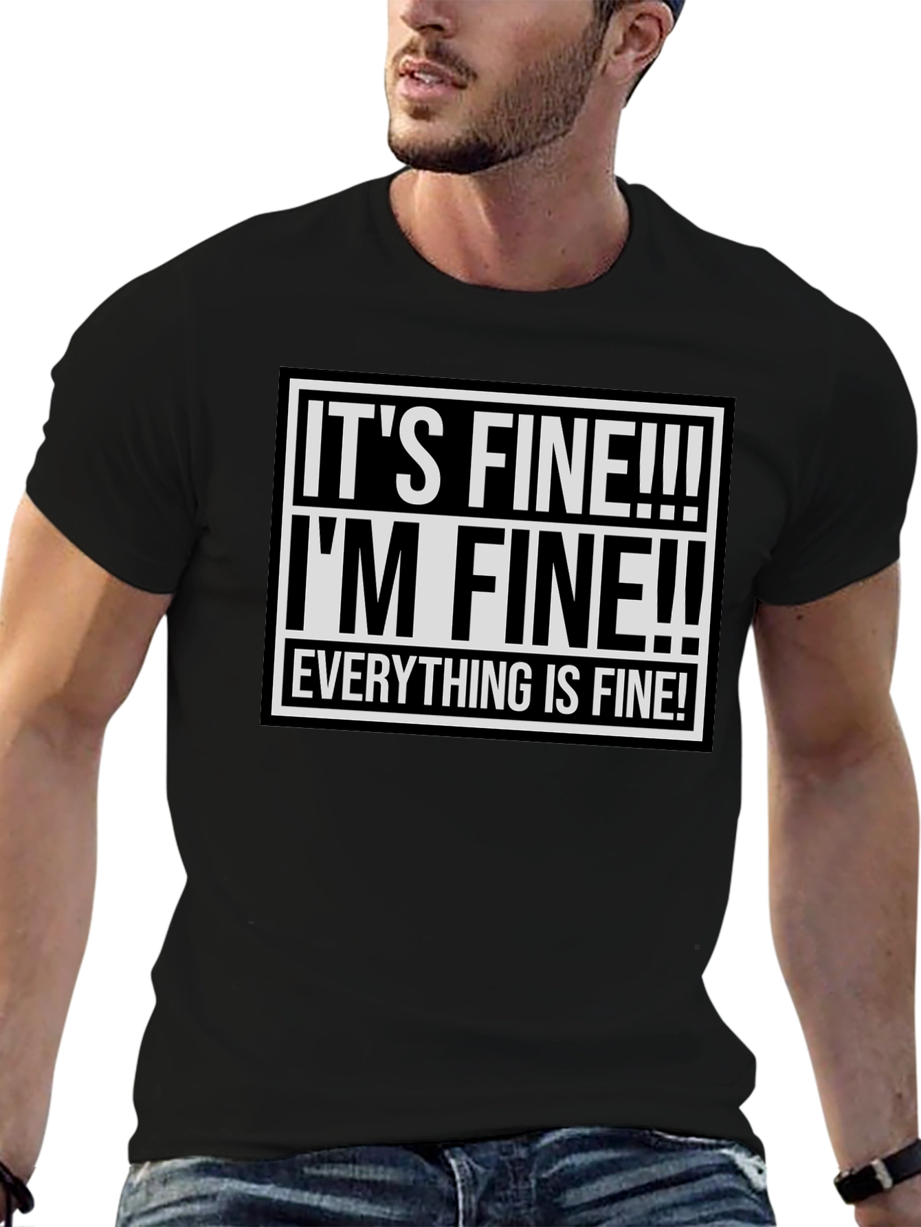 Its Fine! Graphic Tee - Funny Sarcastic Shirt