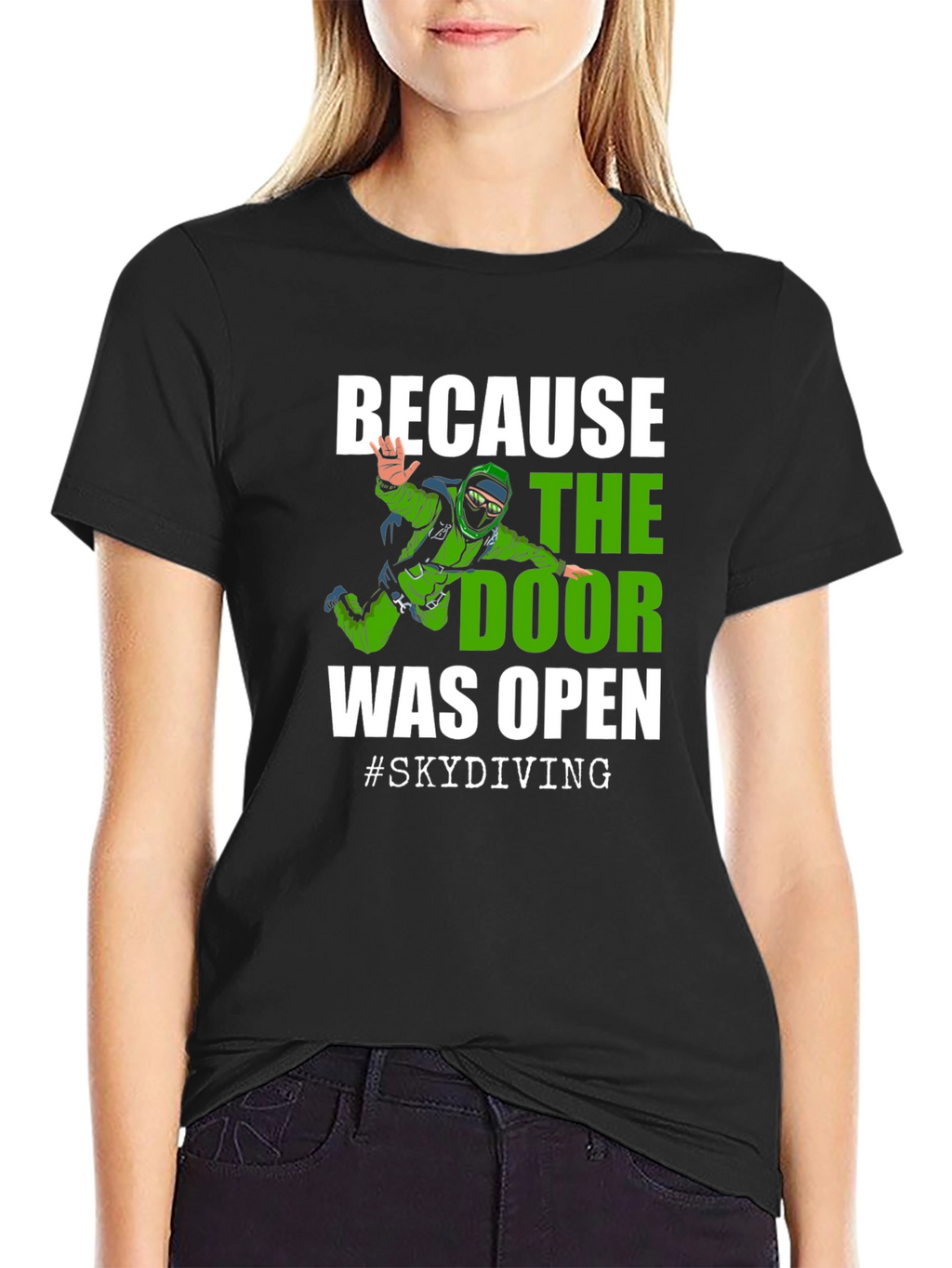 Skydiving T-Shirt - Because the Door Was Open