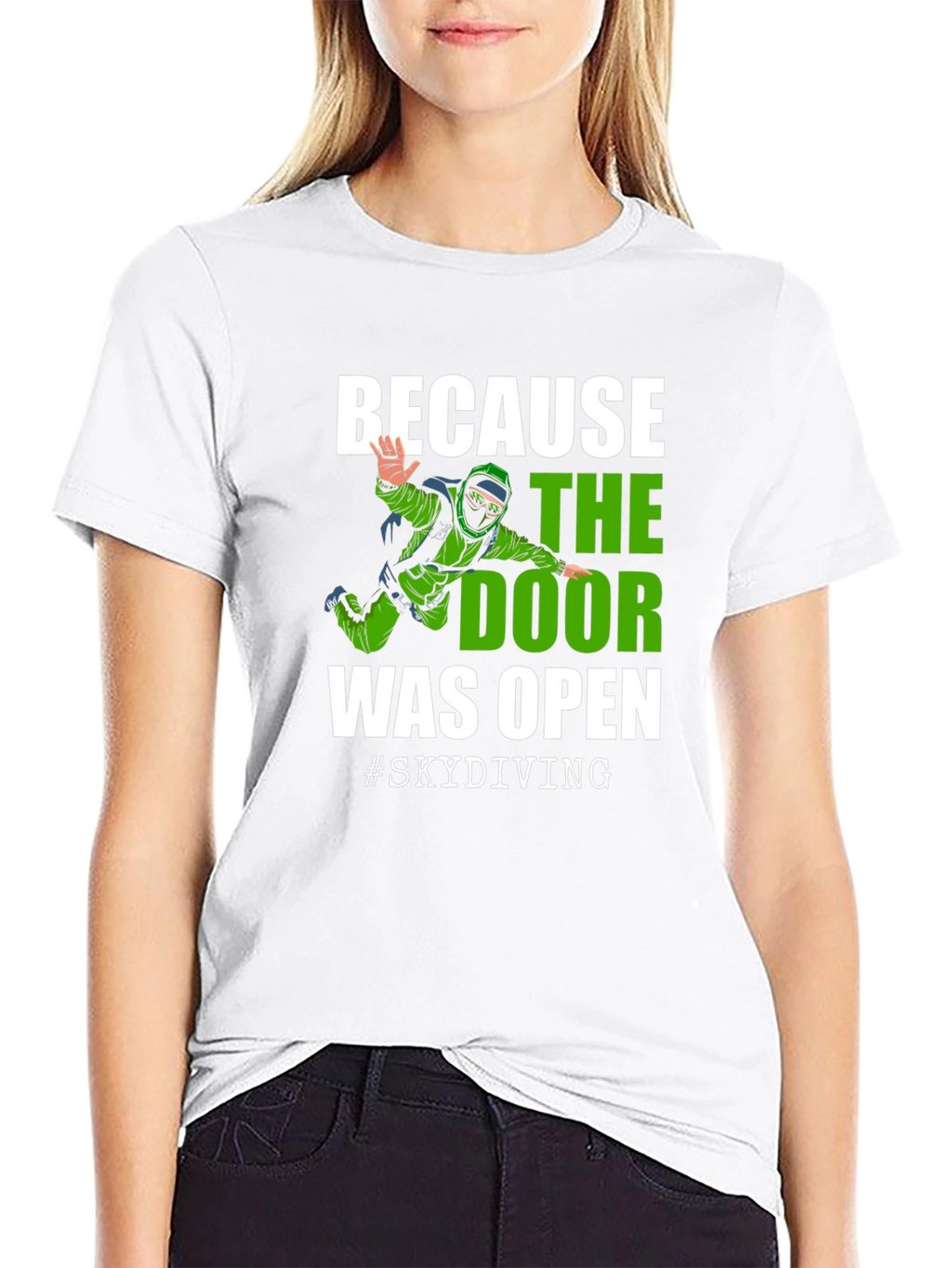 Skydiving T-Shirt - Because the Door Was Open