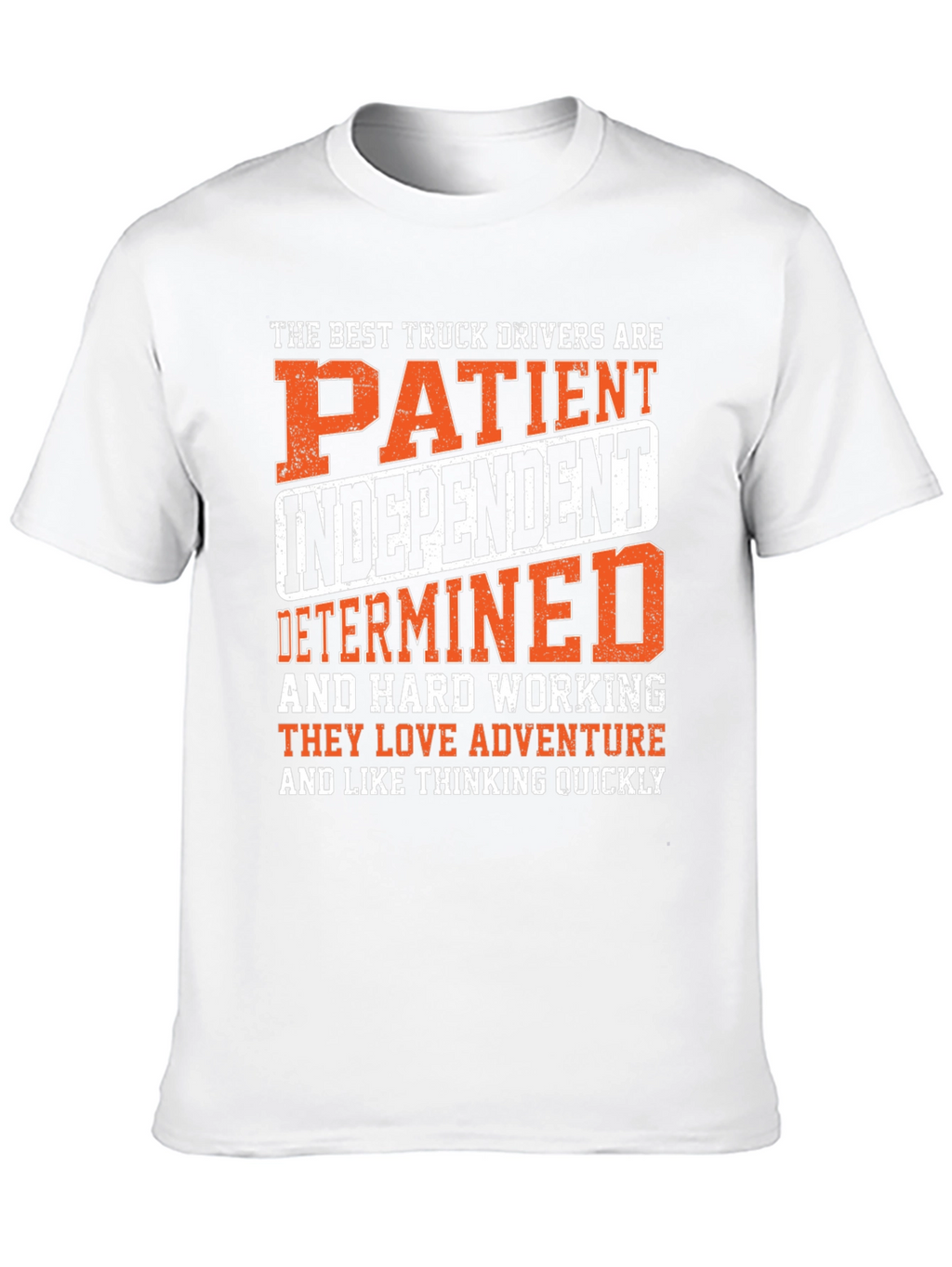 Truck Driver Graphic Tee: Patient Independent Determined