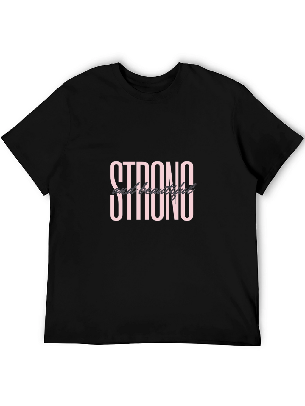 Strong & Beautiful Black T-Shirt