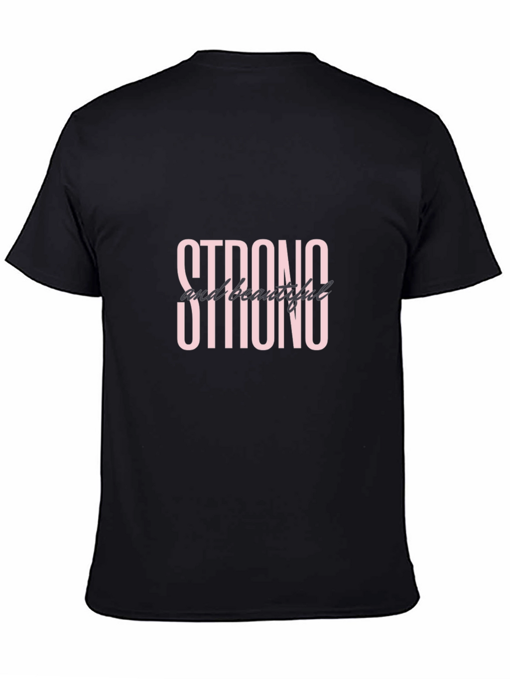 Strong & Beautiful Black T-Shirt