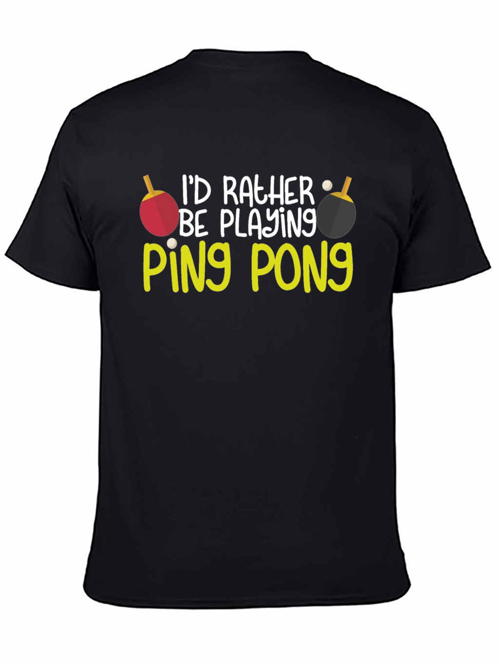 Id Rather Be Playing Ping Pong T-Shirt