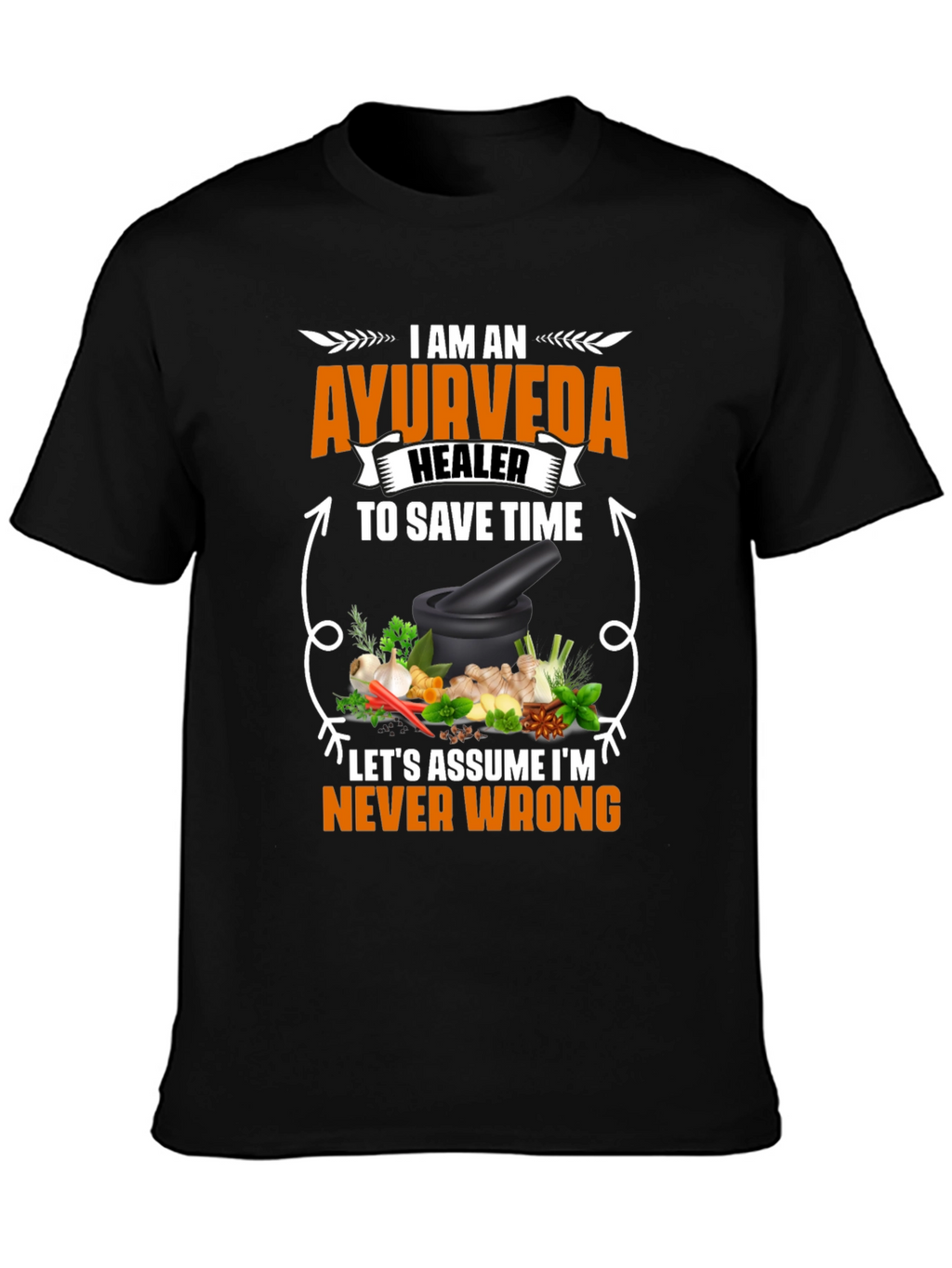Ayurveda Healer T-Shirt - Never Wrong Herbal Medicine Tee