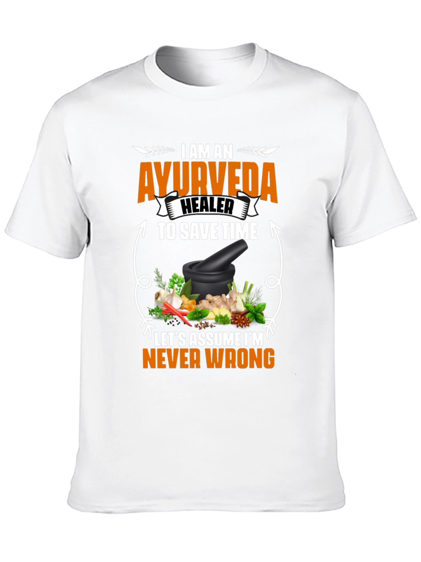 Ayurveda Healer T-Shirt - Never Wrong Herbal Medicine Tee