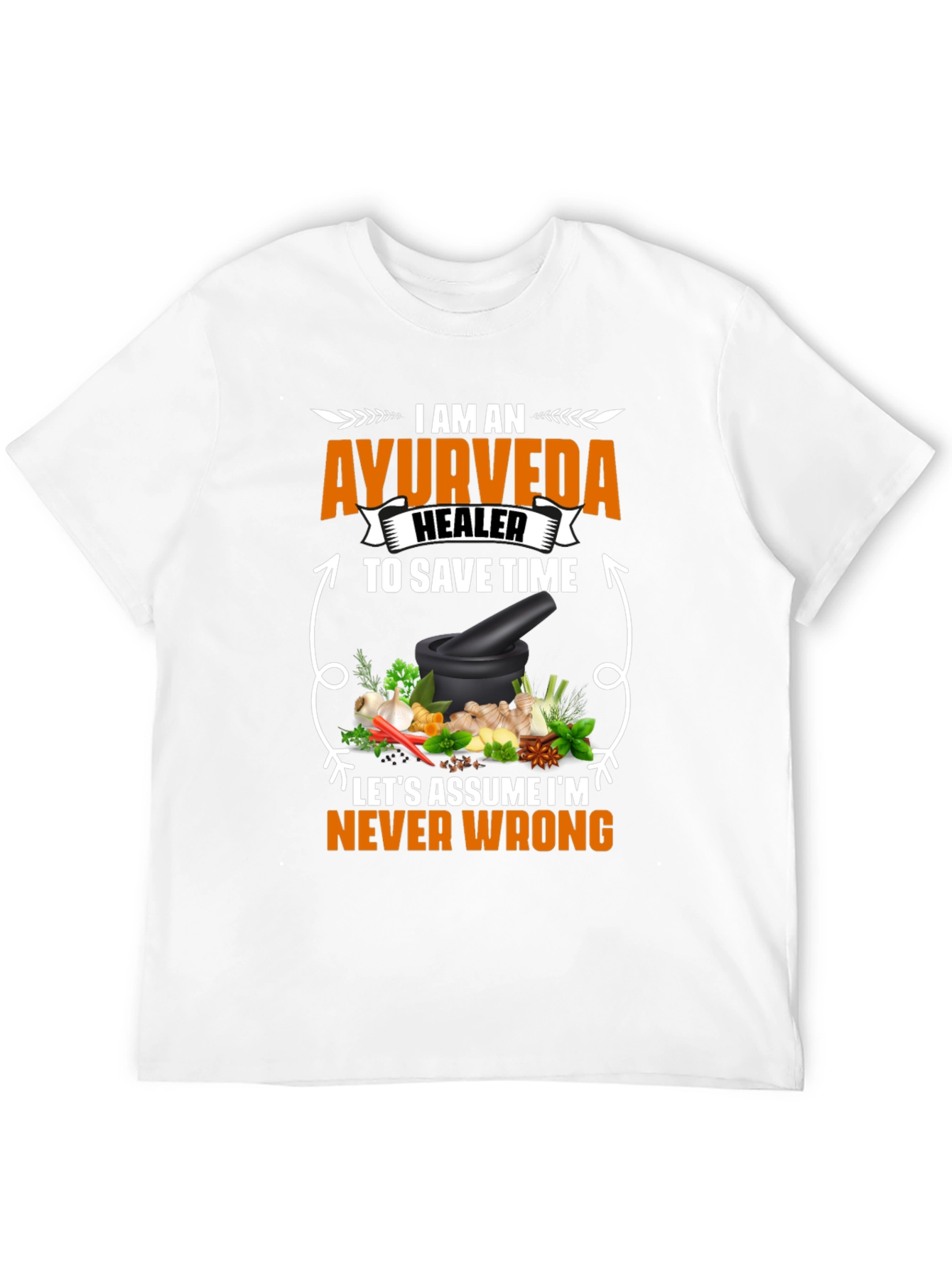 Ayurveda Healer T-Shirt - Never Wrong Herbal Medicine Tee