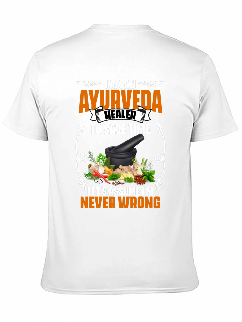 Ayurveda Healer T-Shirt - Never Wrong Herbal Medicine Tee