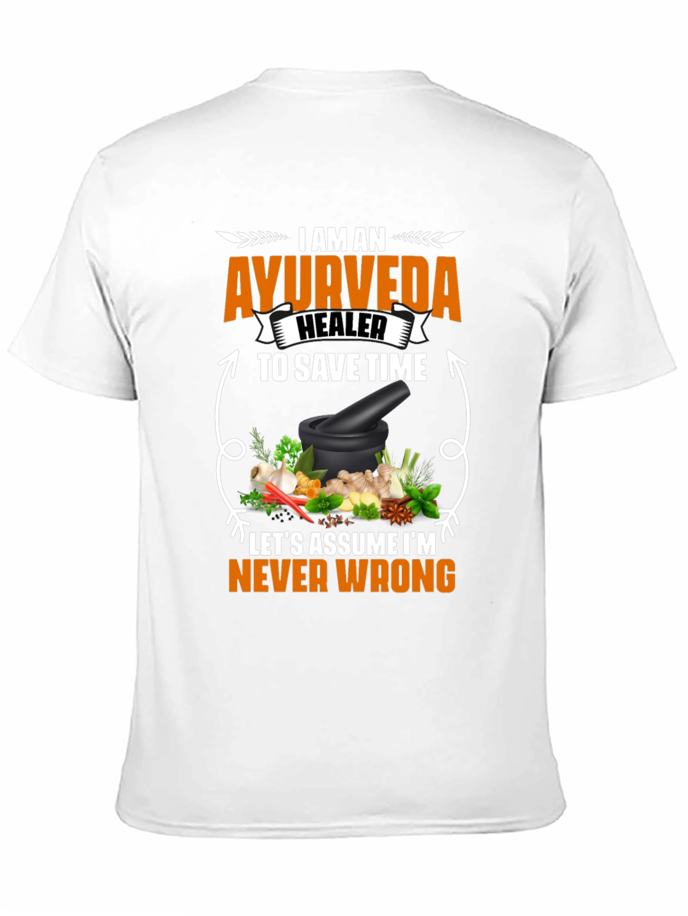 Ayurveda Healer T-Shirt - Never Wrong Herbal Medicine Tee