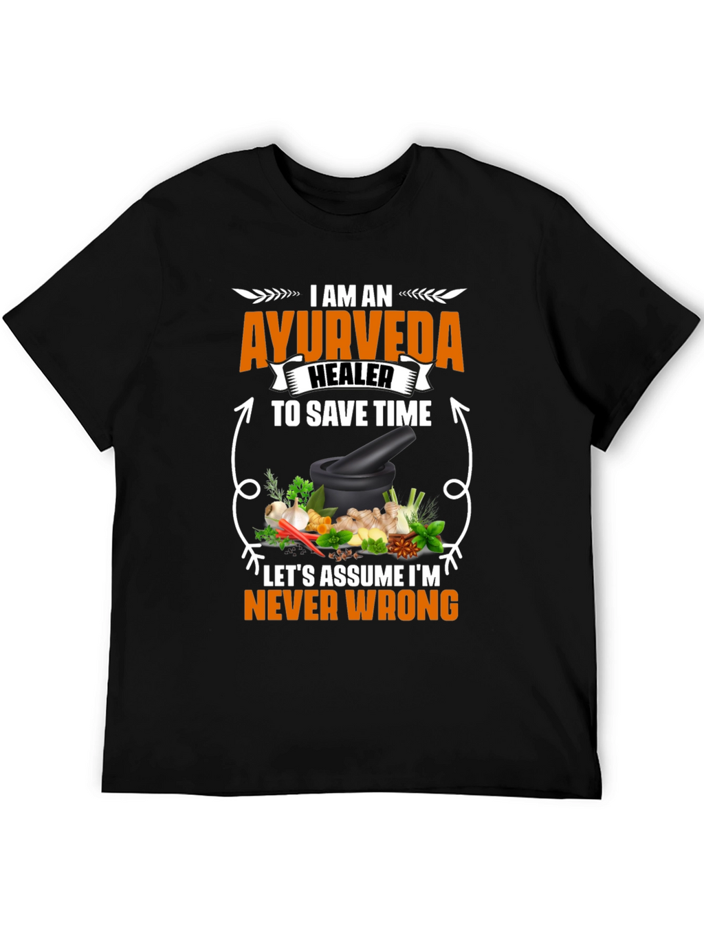 Ayurveda Healer T-Shirt - Never Wrong Herbal Medicine Tee