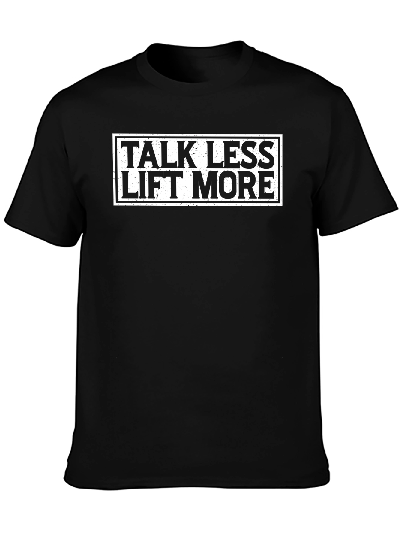 Talk Less Lift More Black Graphic T-Shirt