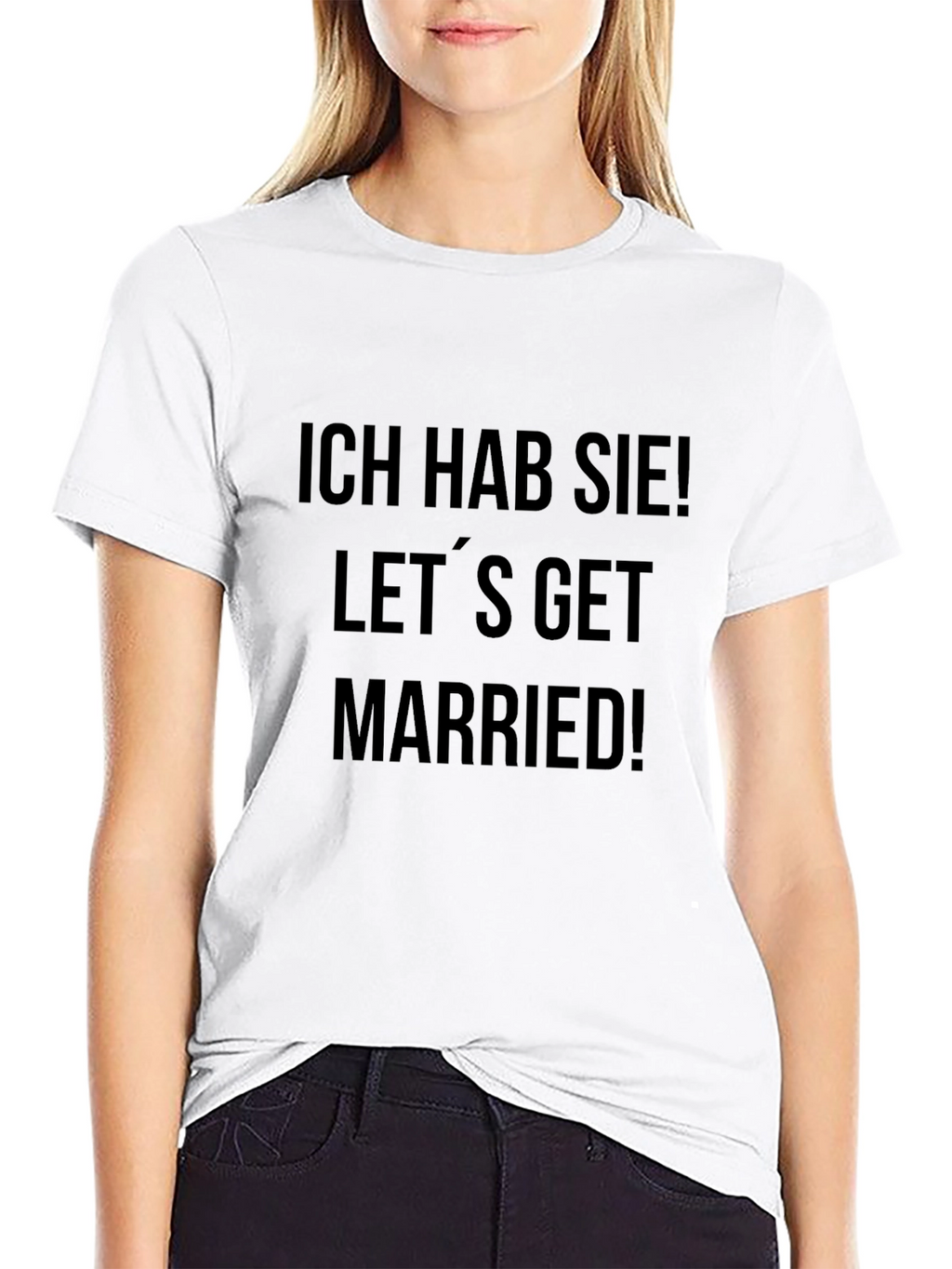 Ich Hab Sie! Lets Get Married! T-Shirt