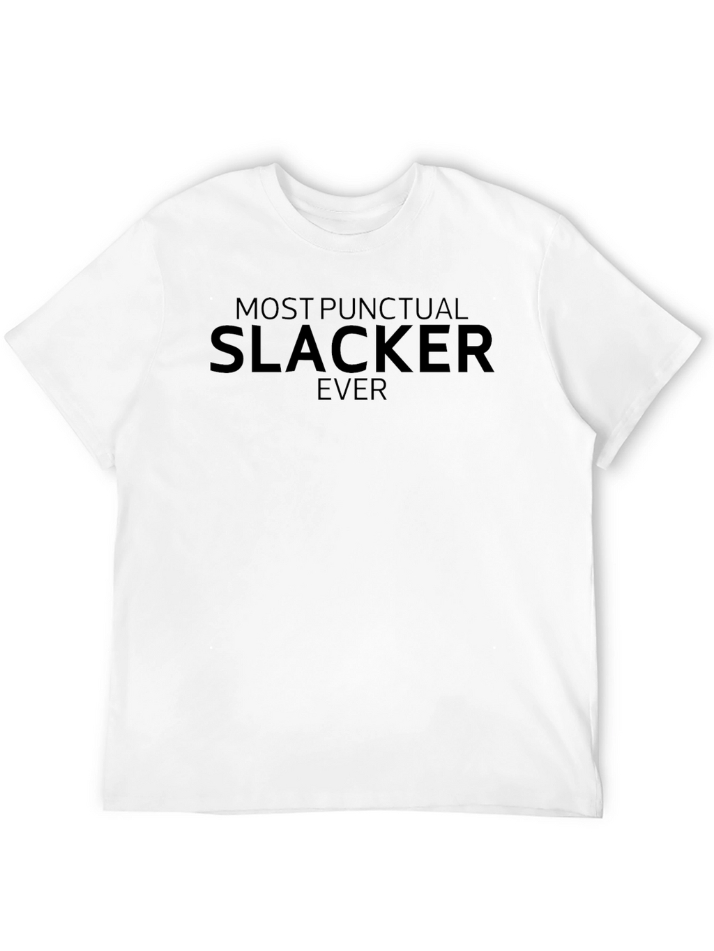 Most Punctual Slacker Ever Graphic T-Shirt