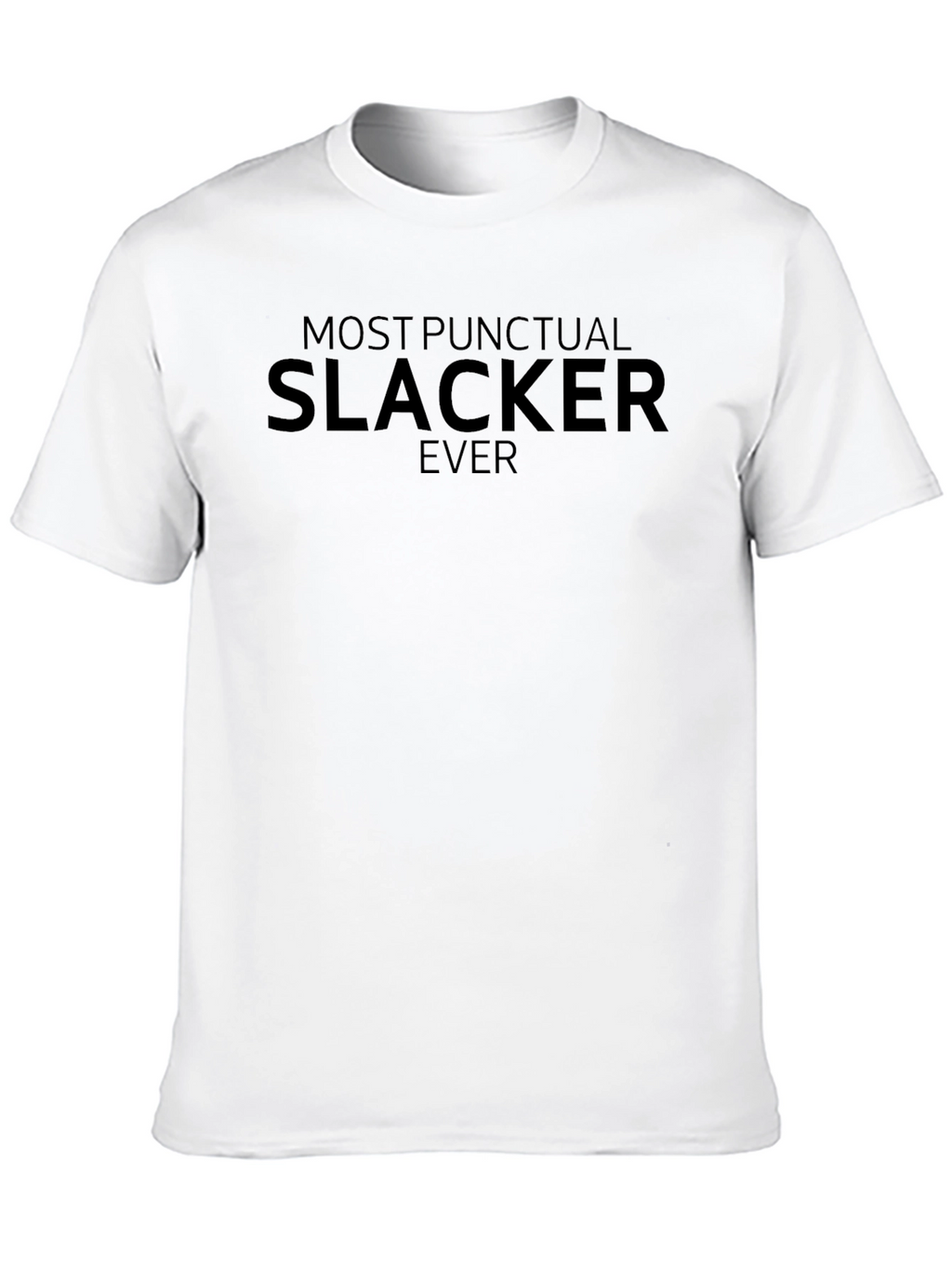 Most Punctual Slacker Ever Graphic T-Shirt