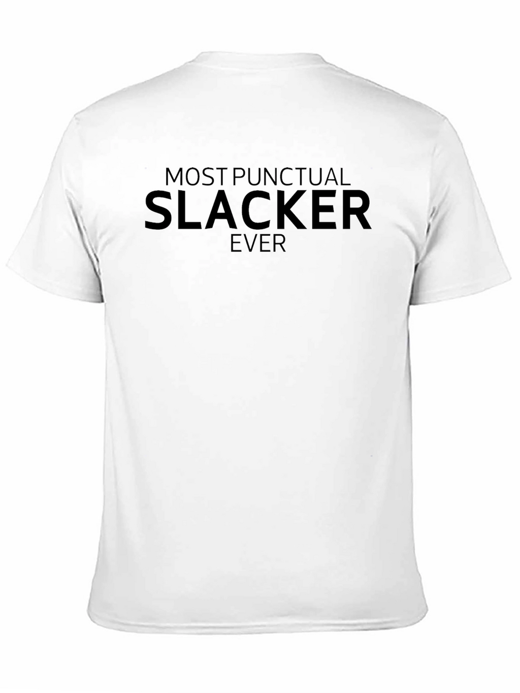 Most Punctual Slacker Ever Graphic T-Shirt