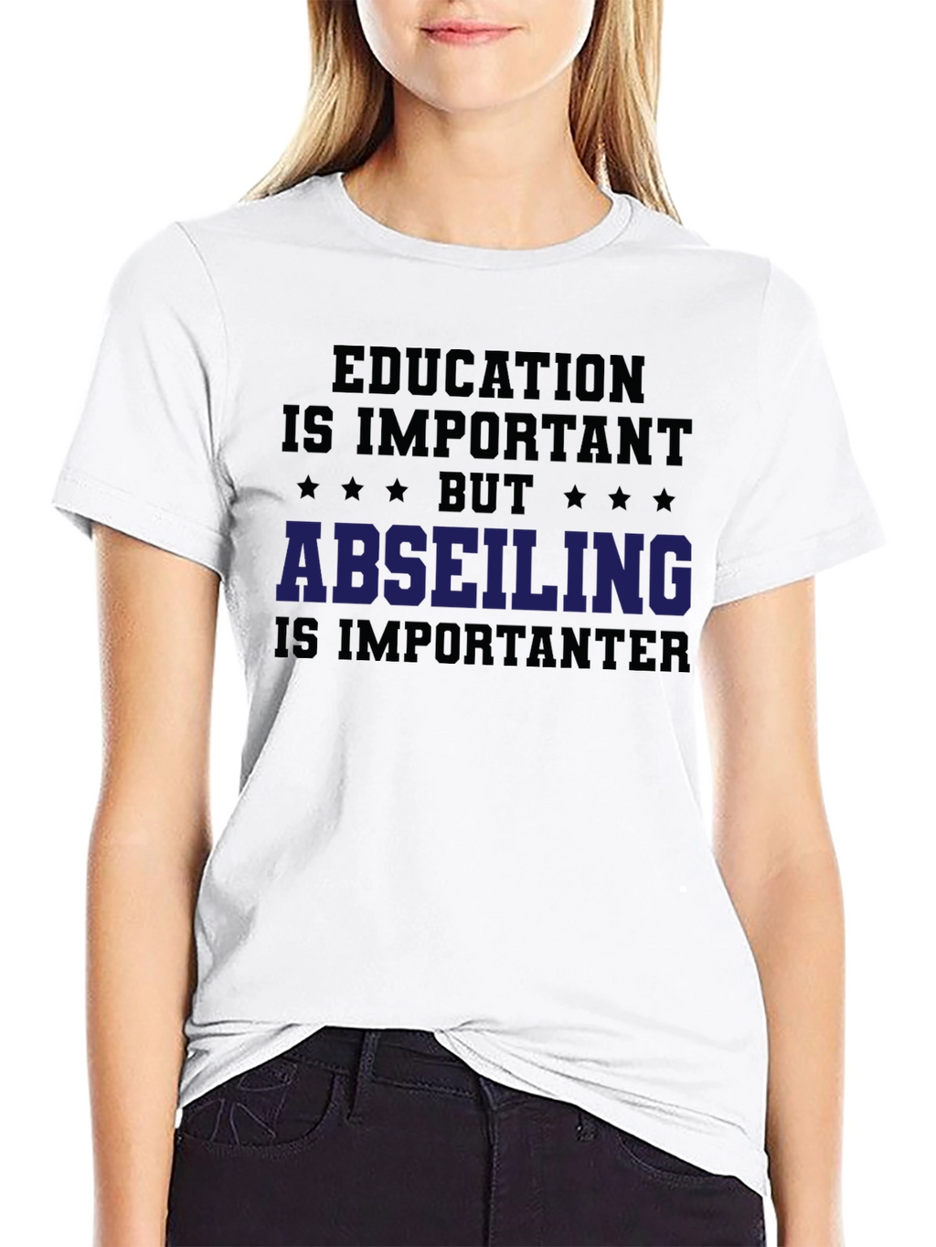 Education vs. Abseiling T-Shirt: Important-er