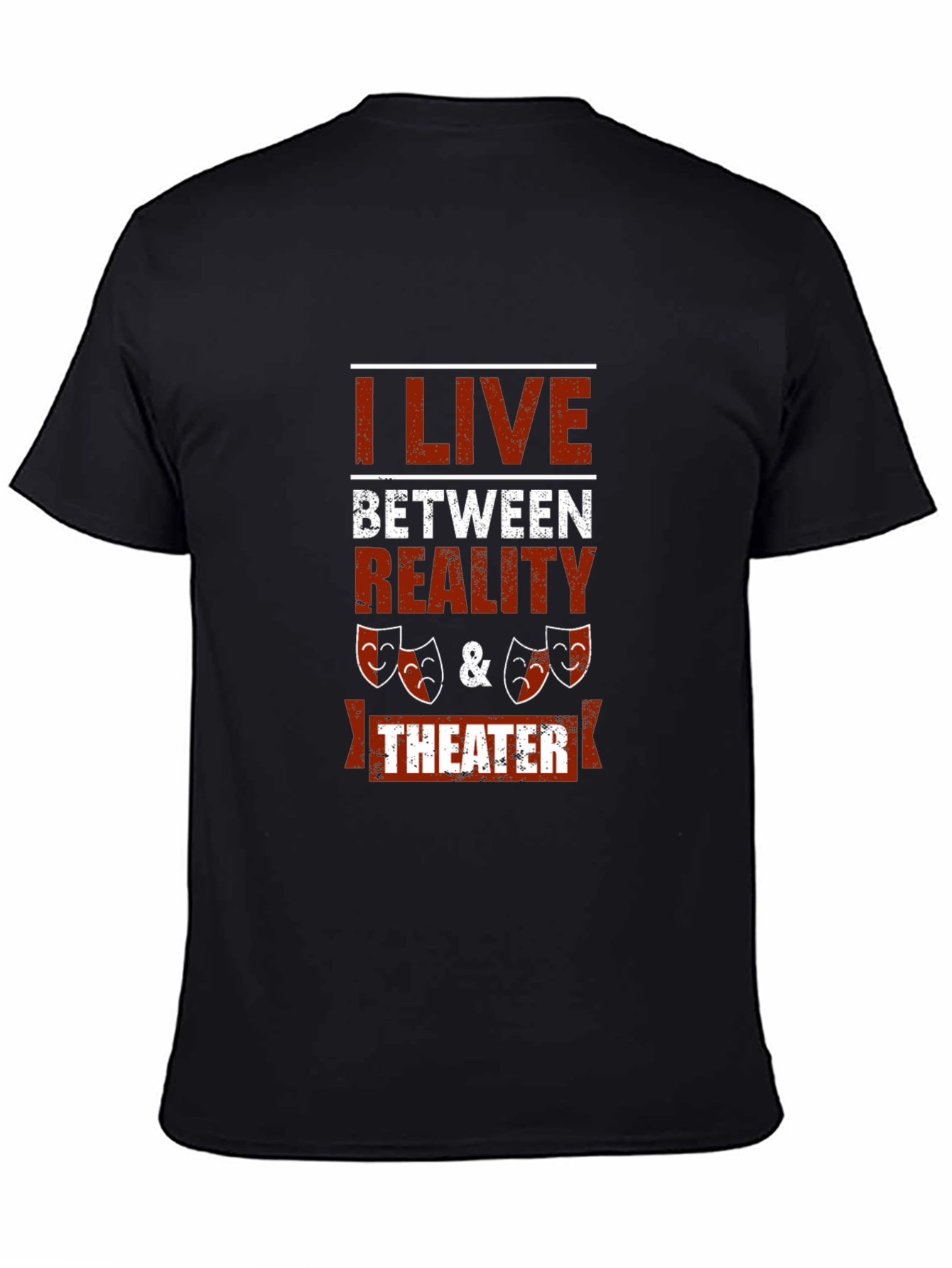 I Live Between Reality & Theater Graphic Tee