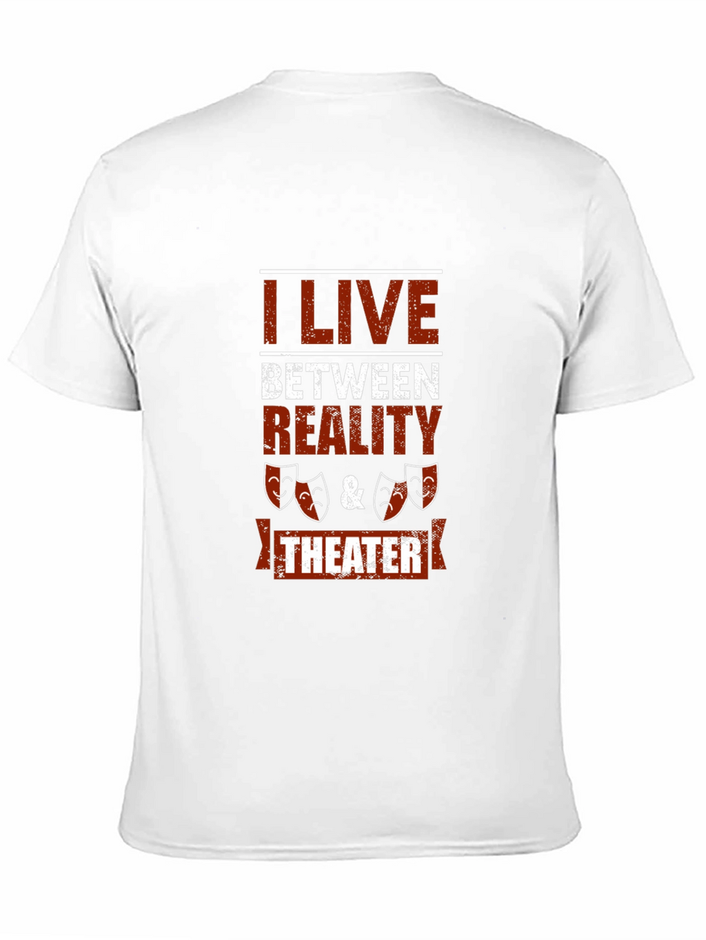 I Live Between Reality & Theater Graphic Tee