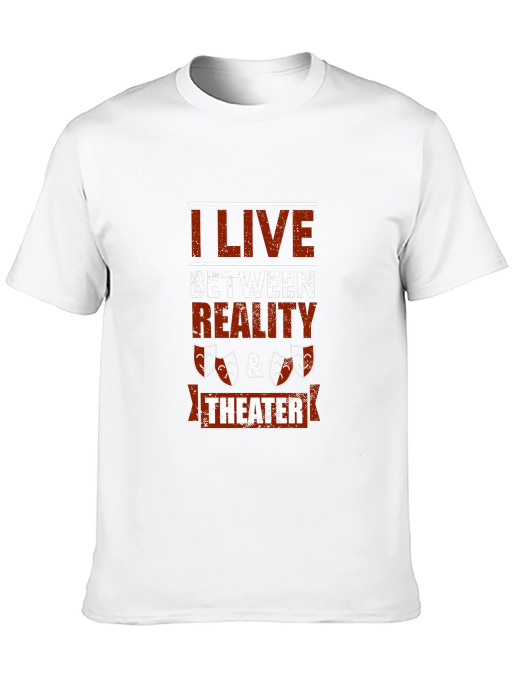 I Live Between Reality & Theater Graphic Tee
