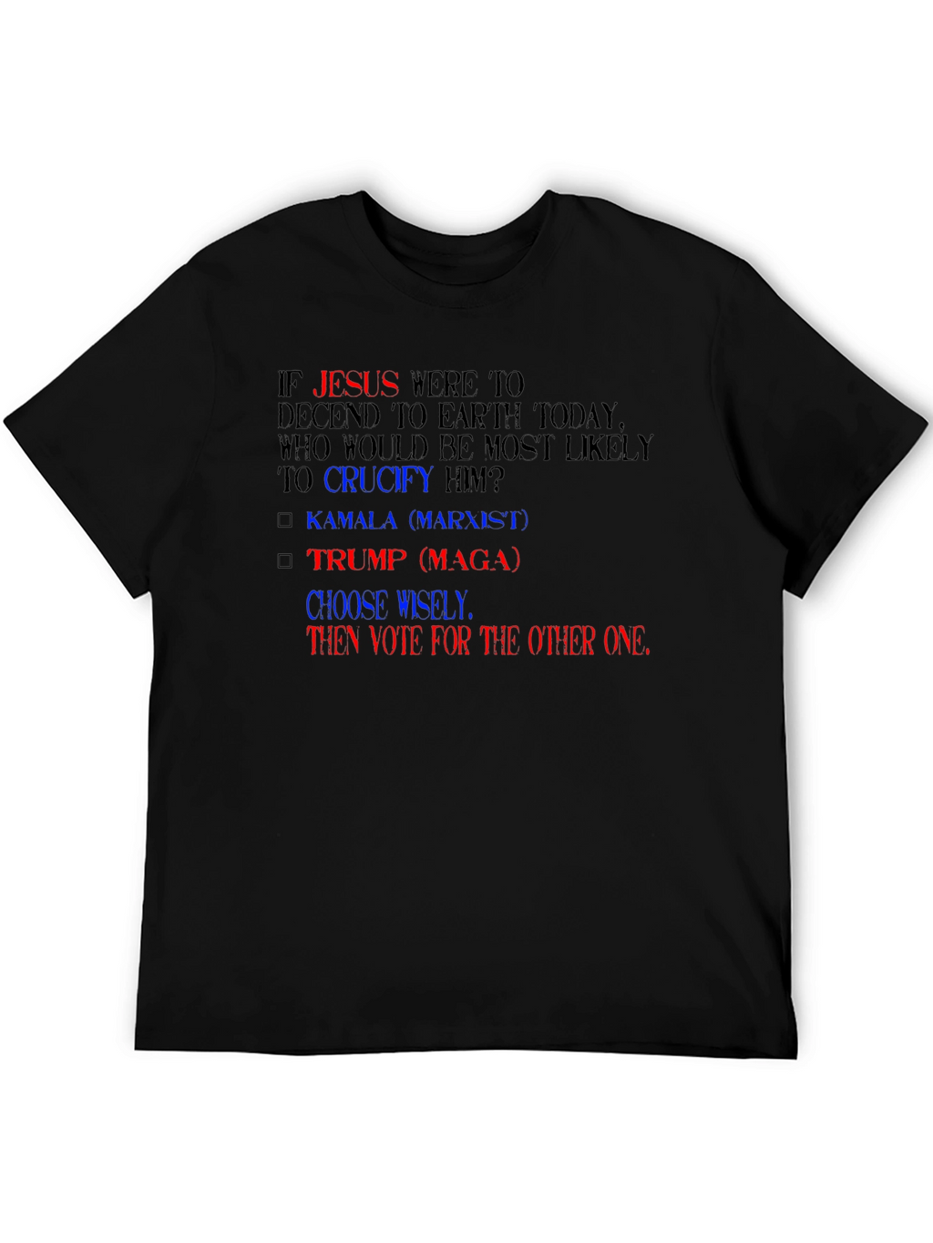 Political Humor T-Shirt: Choose Wisely Vote Other