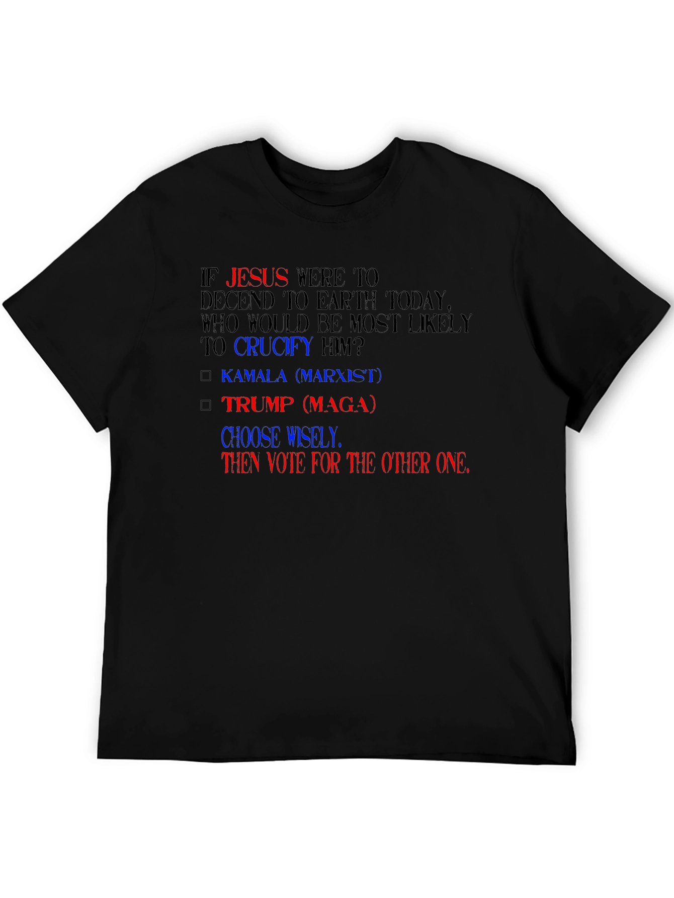 Political Humor T-Shirt: Choose Wisely Vote Other