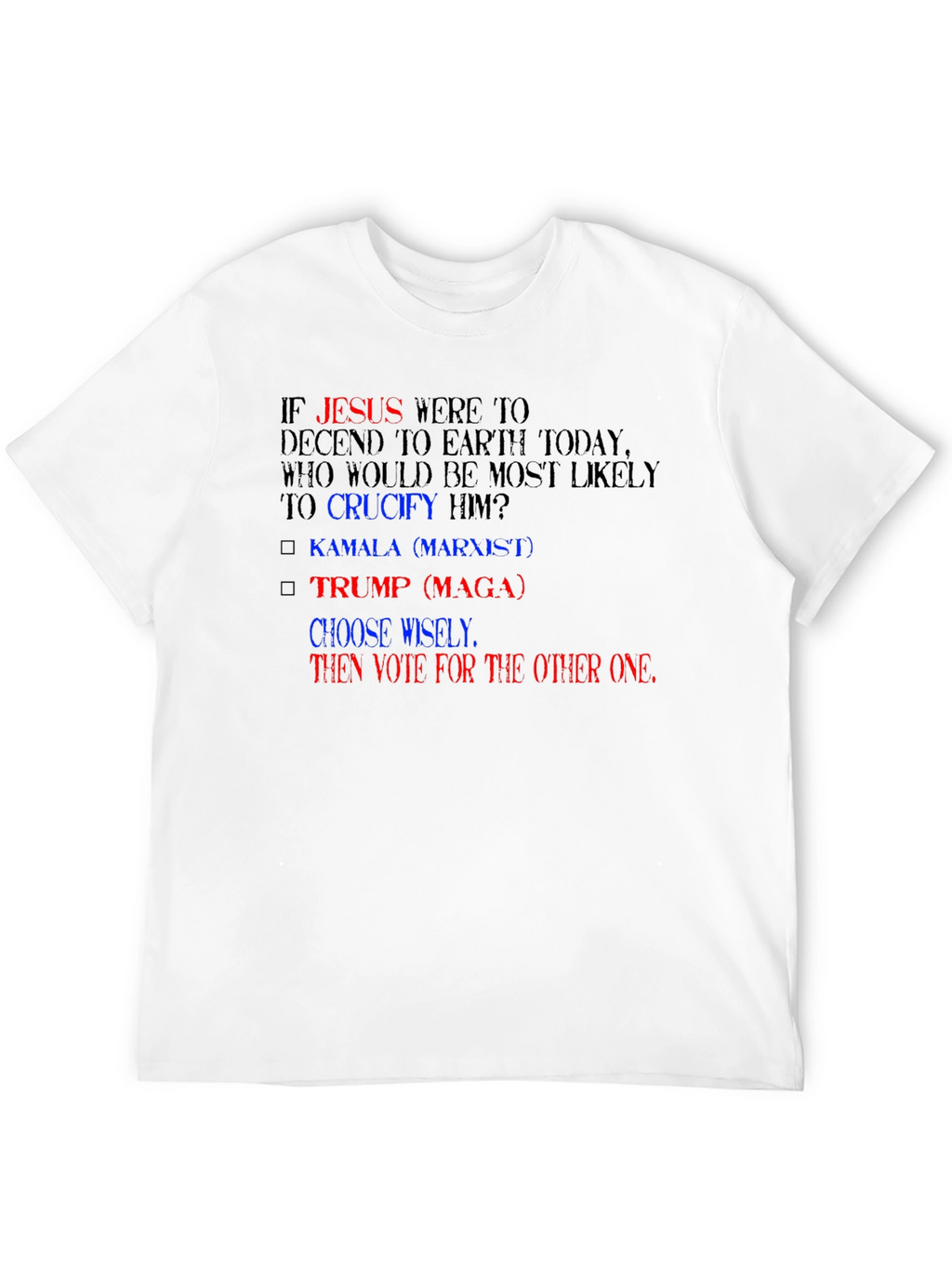 Political Humor T-Shirt: Choose Wisely Vote Other