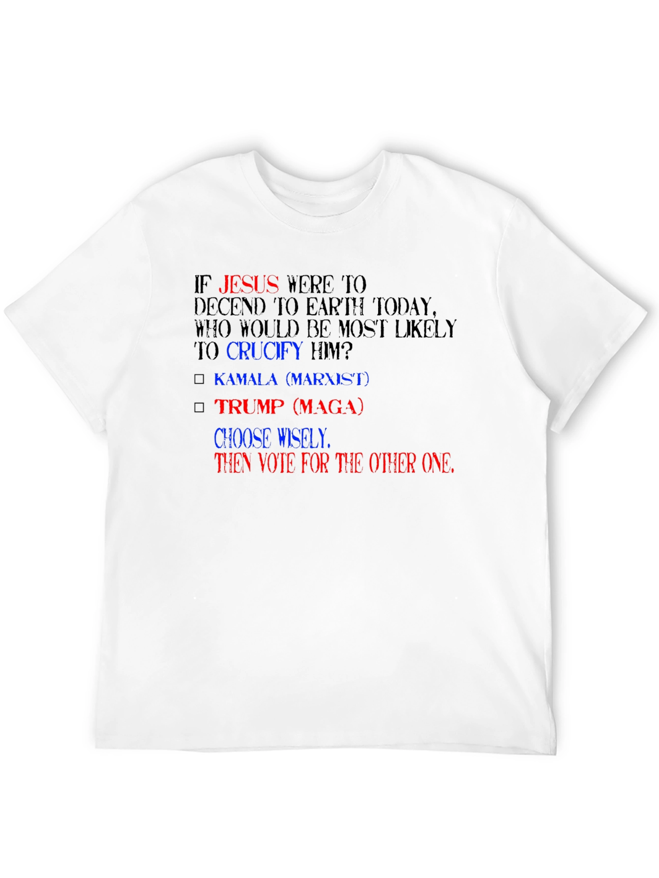 Political Humor T-Shirt: Choose Wisely Vote Other