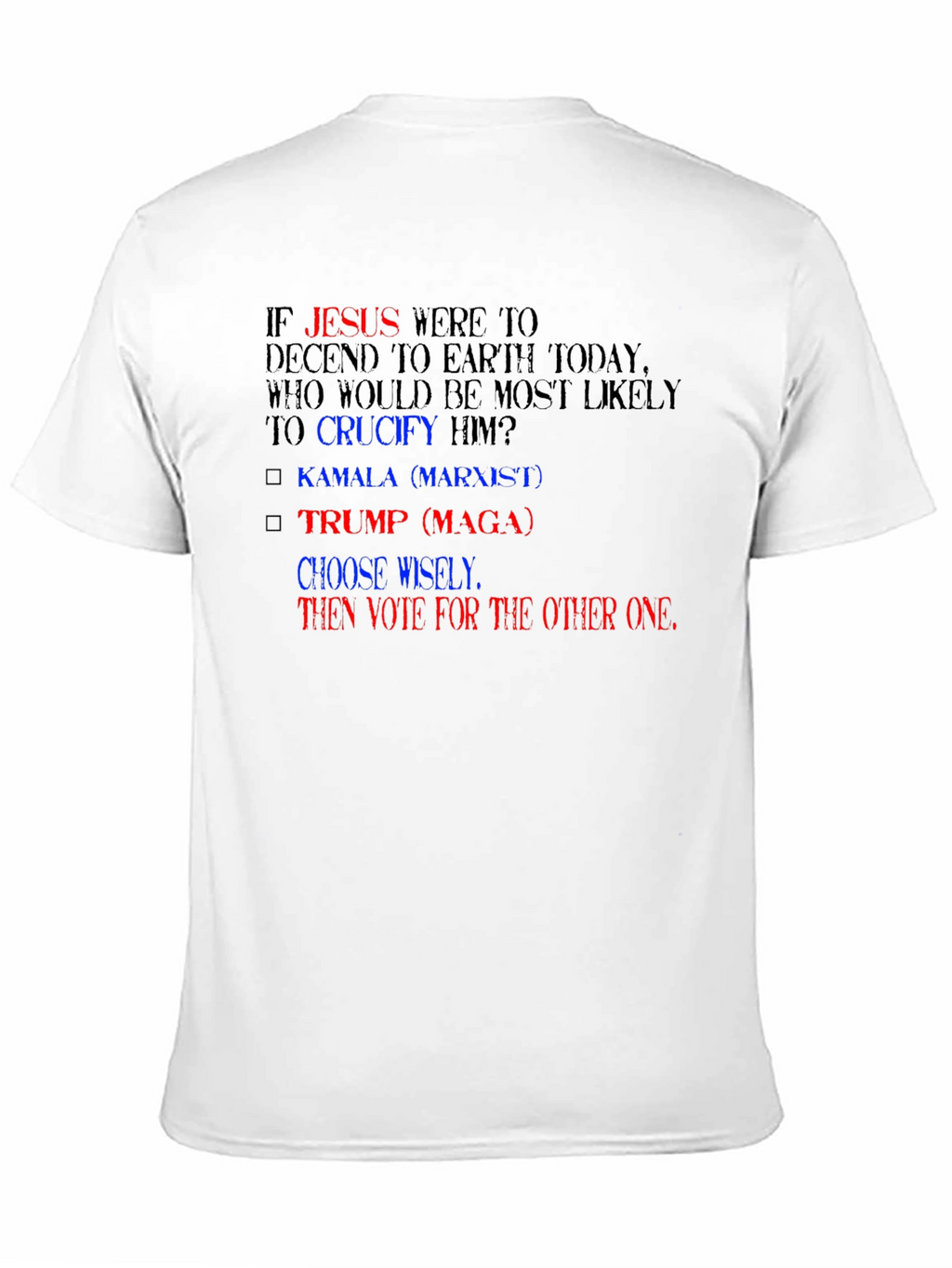 Political Humor T-Shirt: Choose Wisely Vote Other