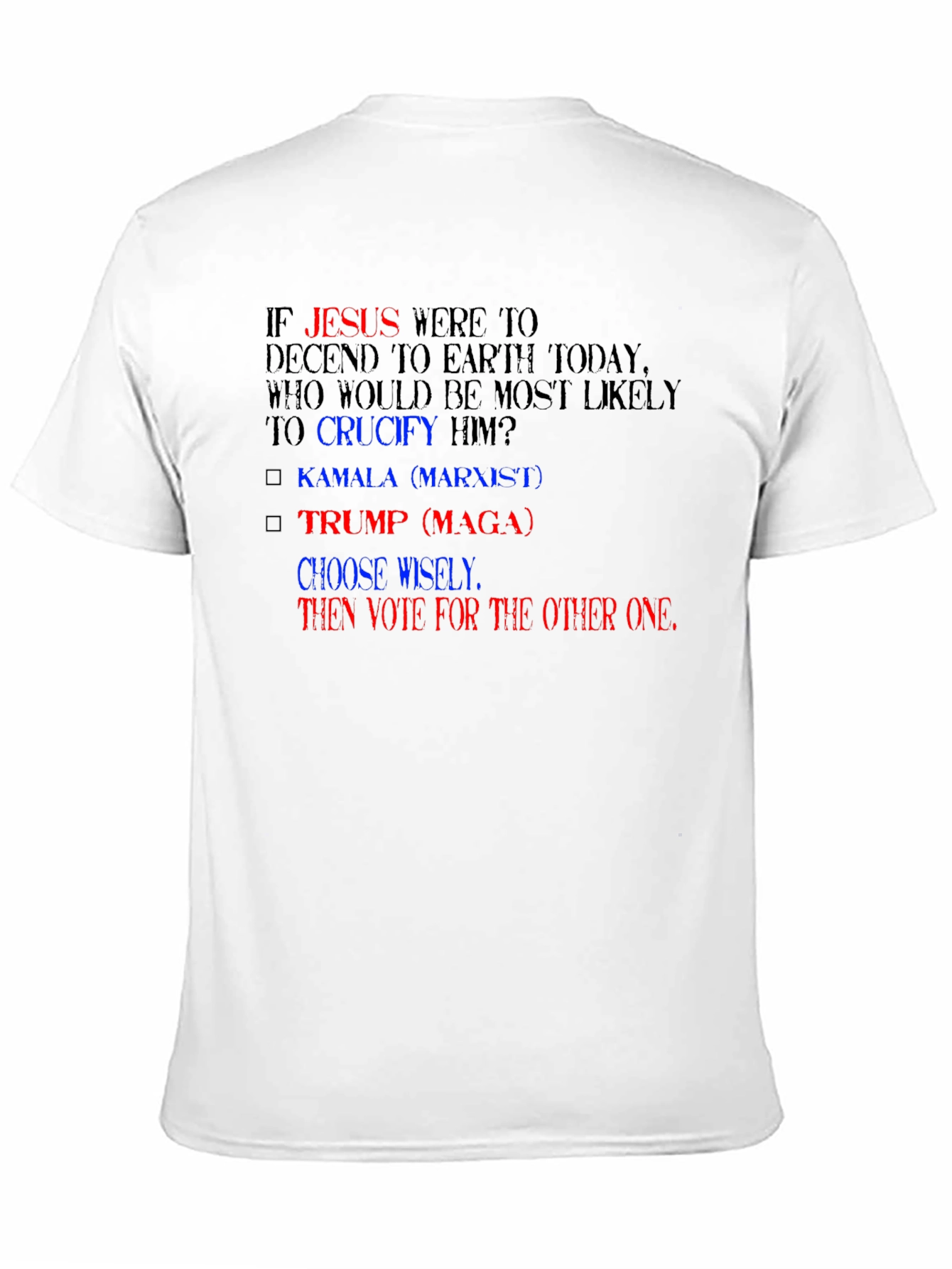 Political Humor T-Shirt: Choose Wisely Vote Other