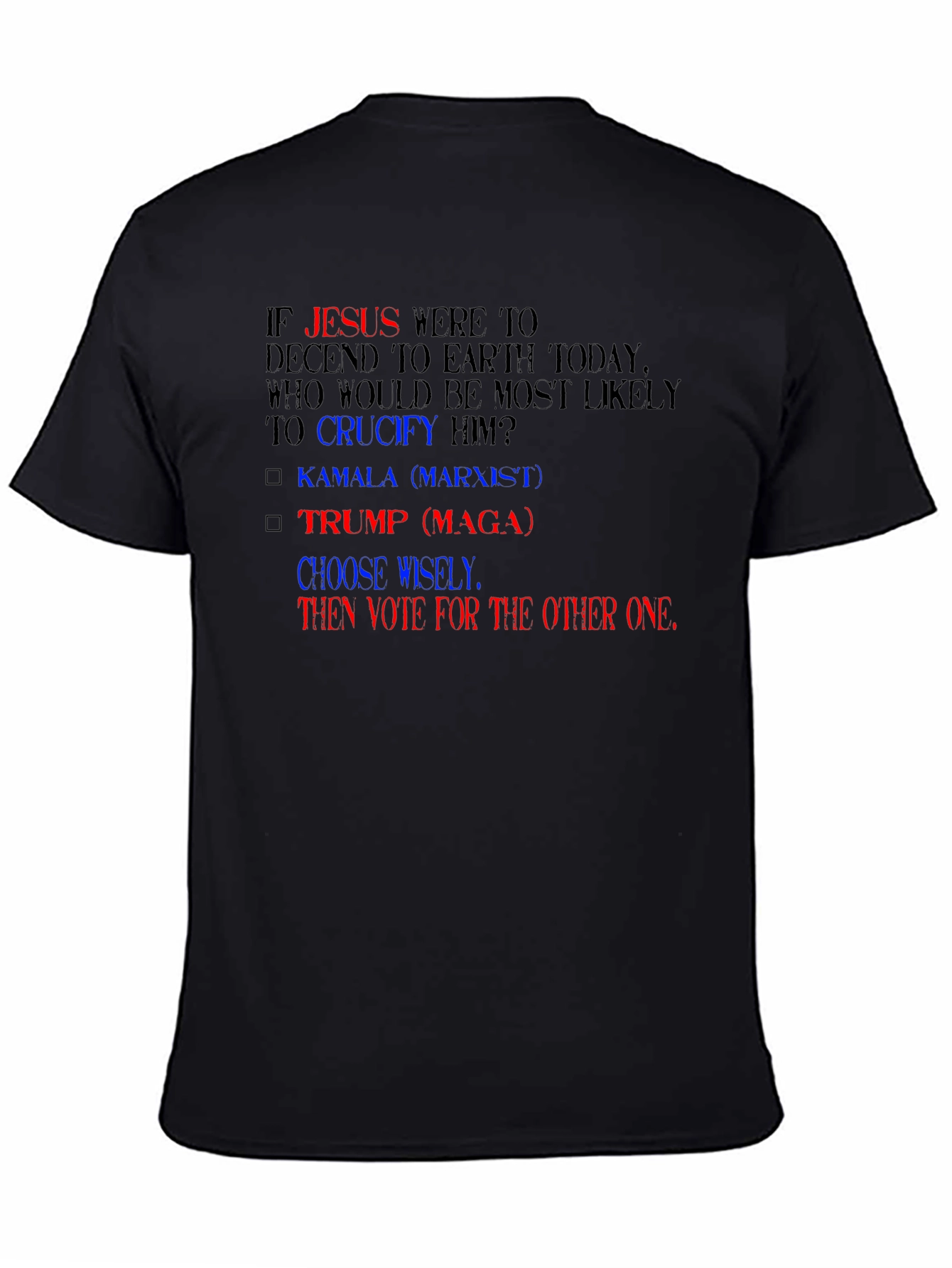 Political Humor T-Shirt: Choose Wisely Vote Other
