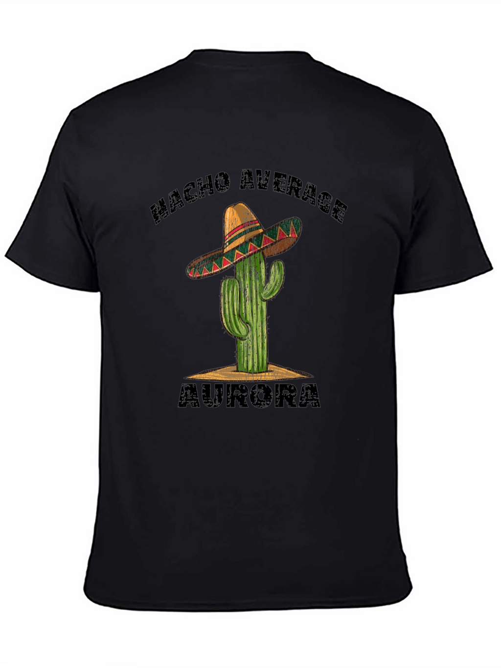 Nacho Average Aurora T-Shirt - Cactus Sombrero Tee