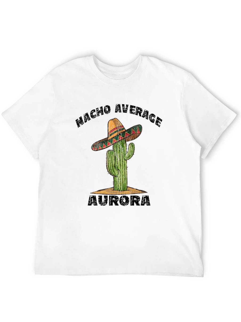 Nacho Average Aurora T-Shirt - Cactus Sombrero Tee
