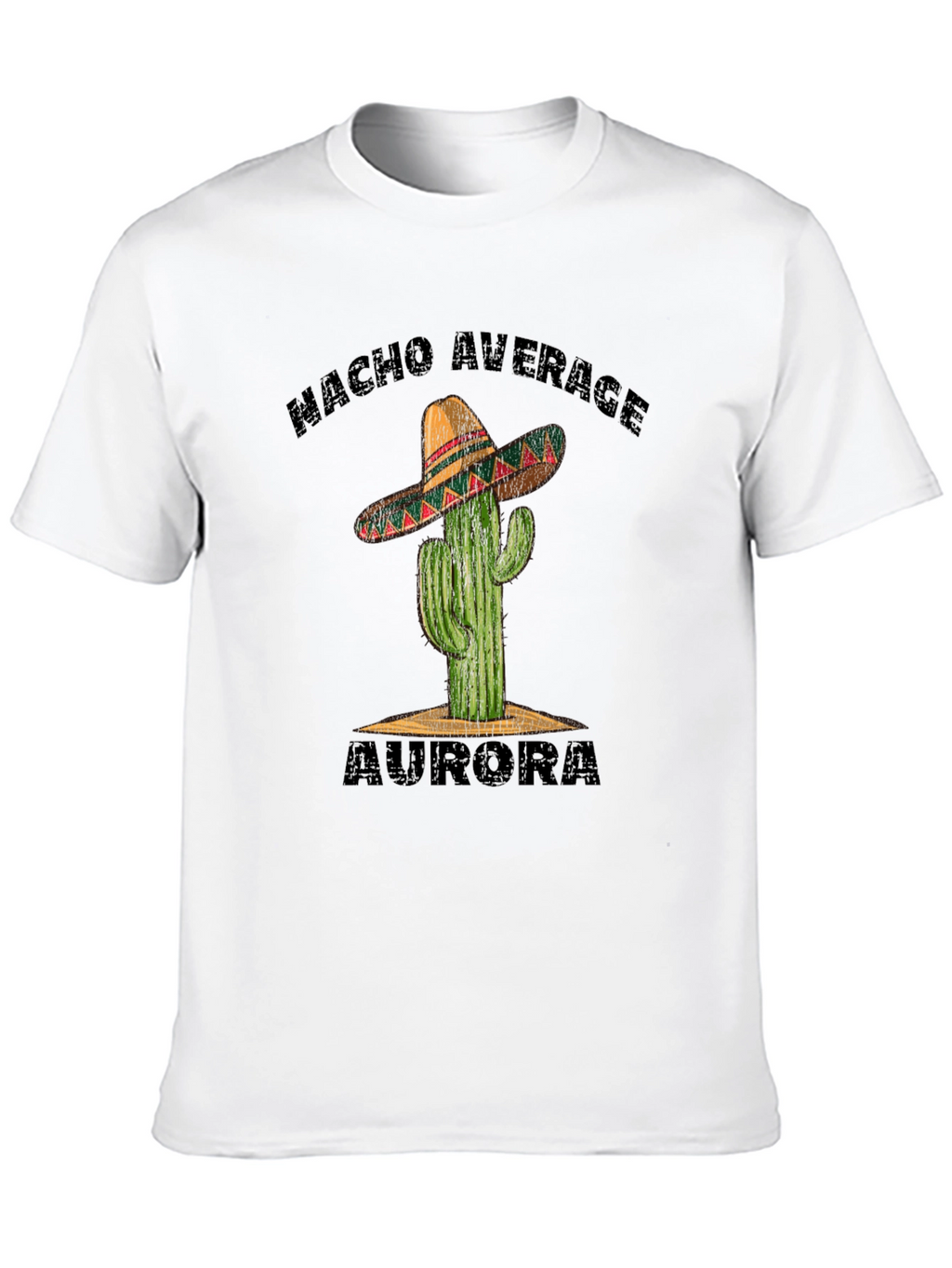 Nacho Average Aurora T-Shirt - Cactus Sombrero Tee