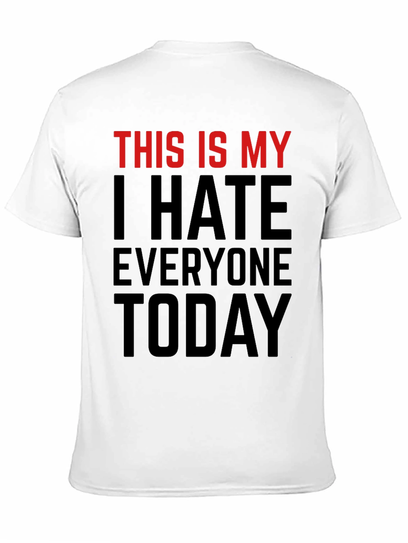 I Hate Everyone Today Graphic T-Shirt