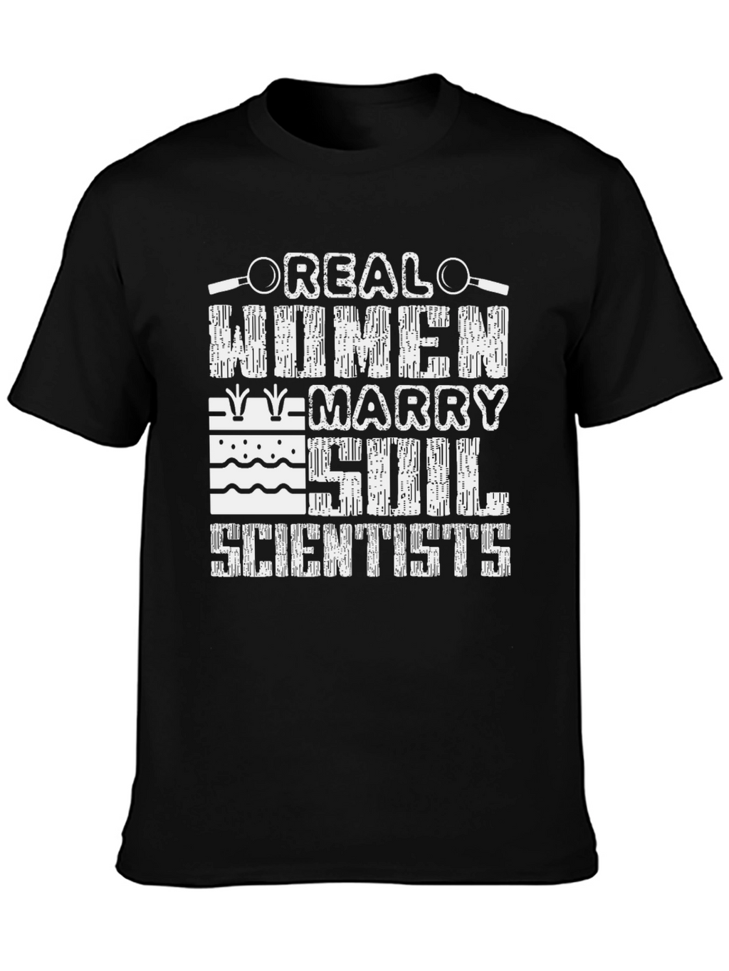 Real Women Marry Soil Scientists T-Shirt