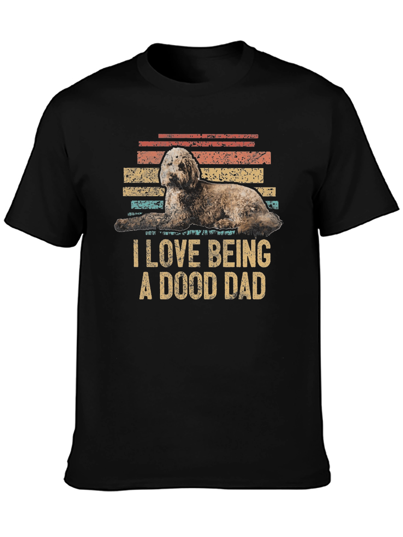 I Love Being A Dood Dad T-Shirt
