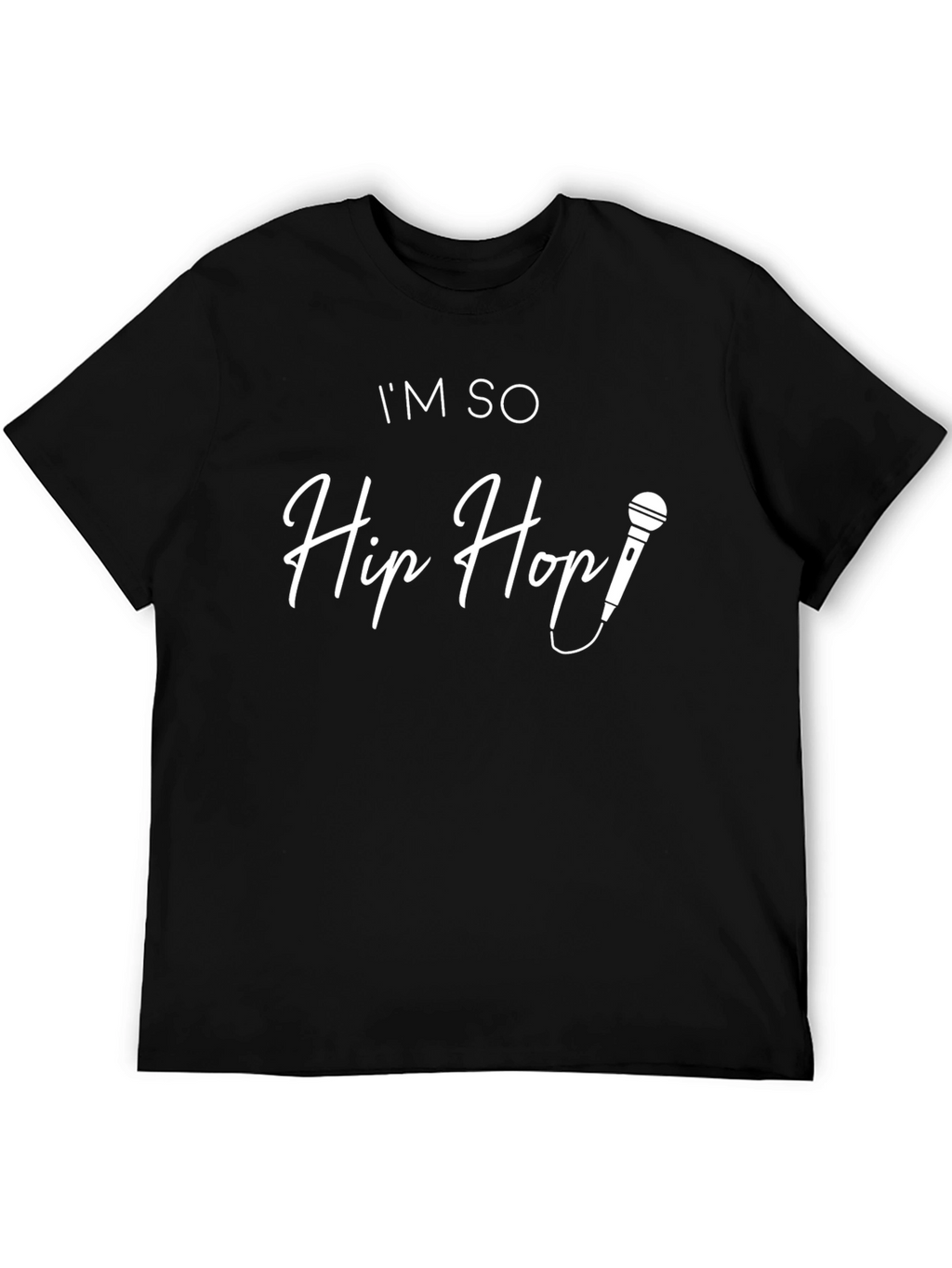 Im So Hip Hop T-Shirt - Graphic Tee