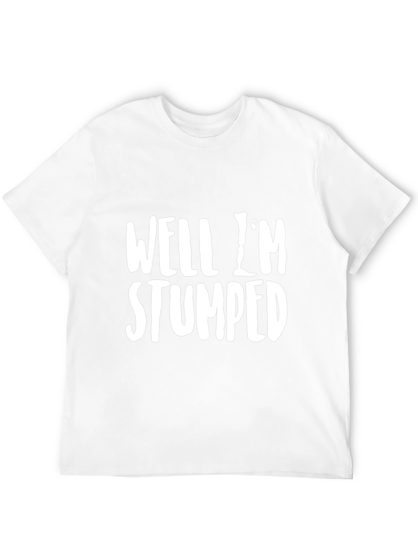 Well Im Stumped Funny Graphic T-Shirt