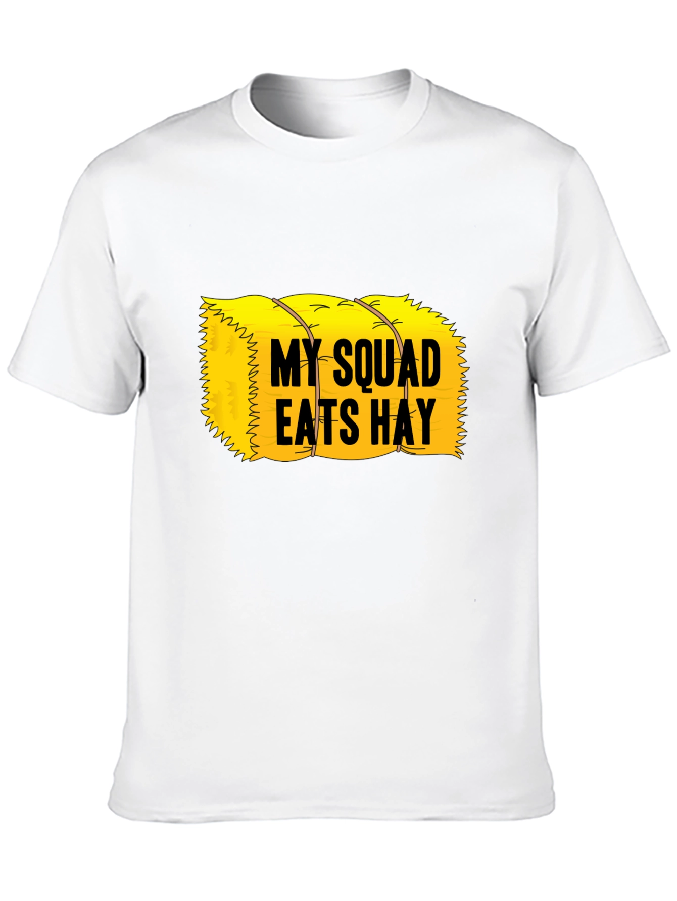My Squad Eats Hay T-Shirt - Novelty Graphic Tee