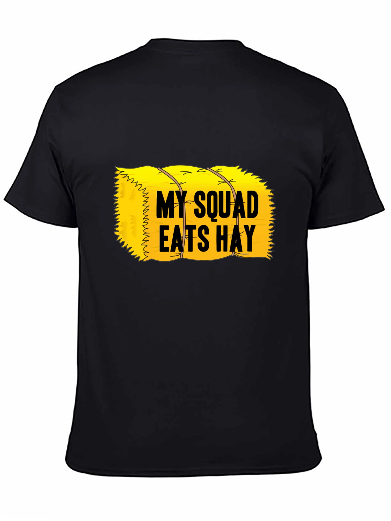My Squad Eats Hay T-Shirt - Novelty Graphic Tee