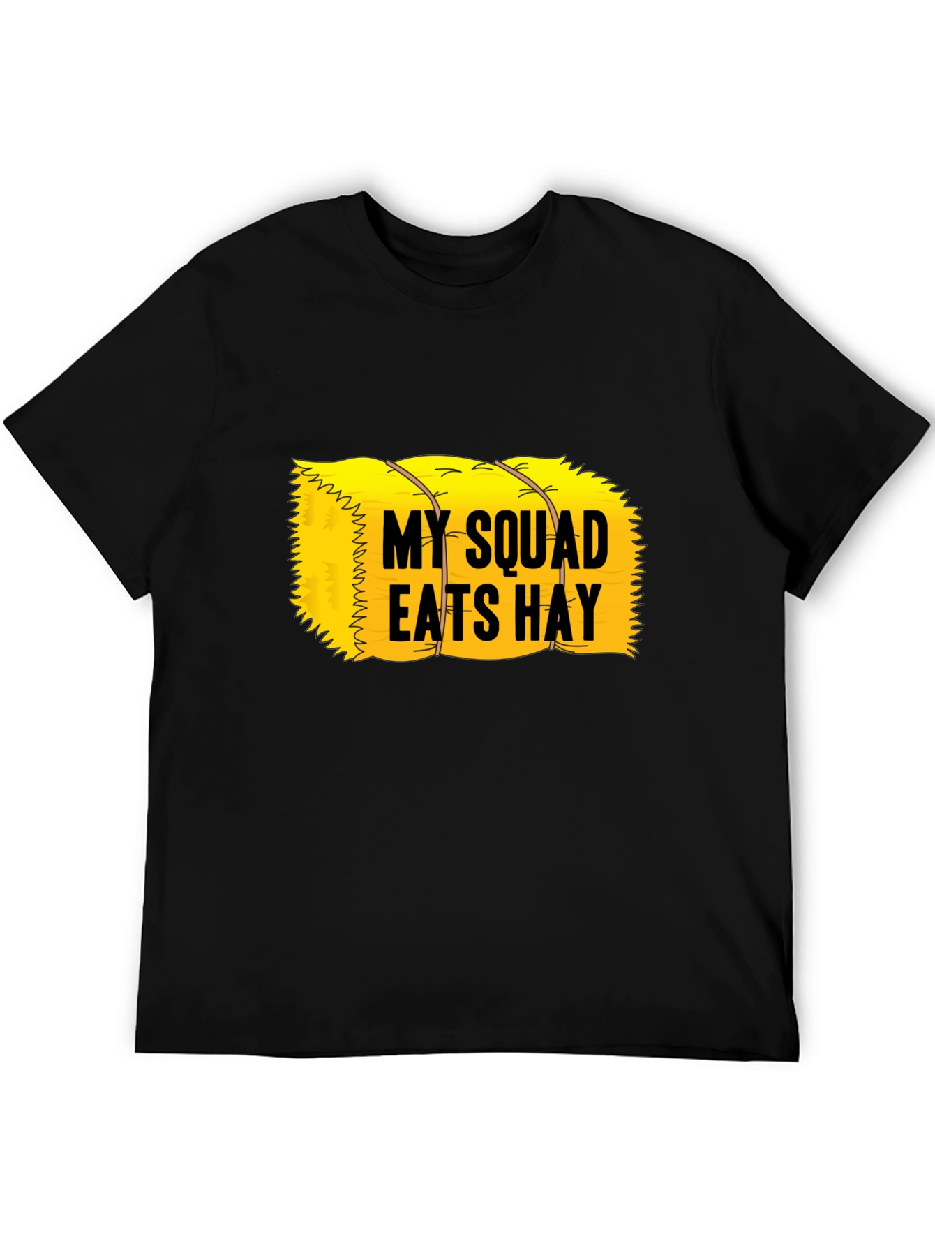 My Squad Eats Hay T-Shirt - Novelty Graphic Tee