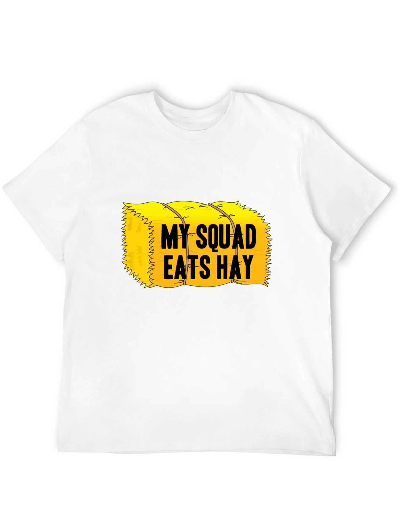 My Squad Eats Hay T-Shirt - Novelty Graphic Tee