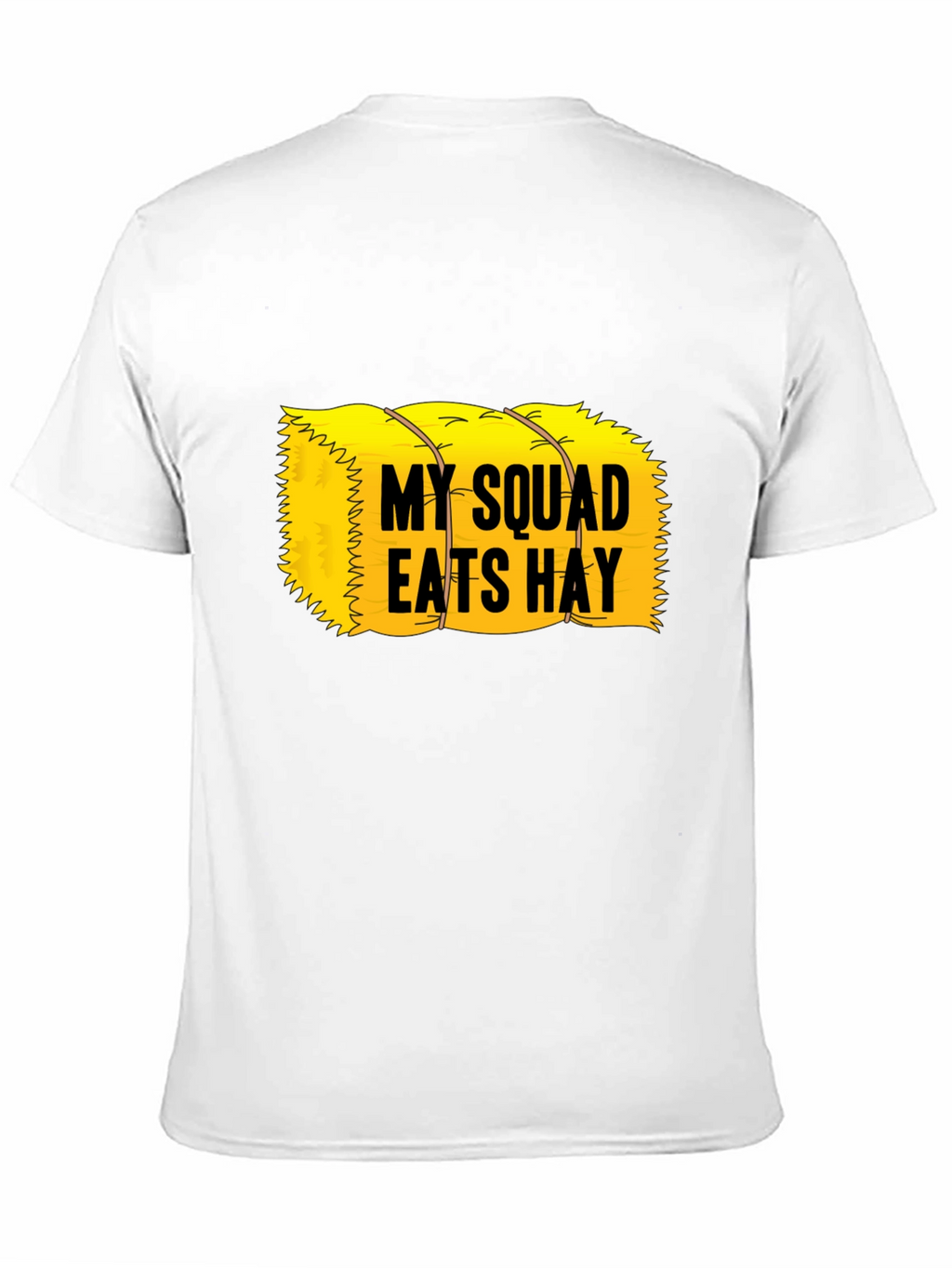My Squad Eats Hay T-Shirt - Novelty Graphic Tee