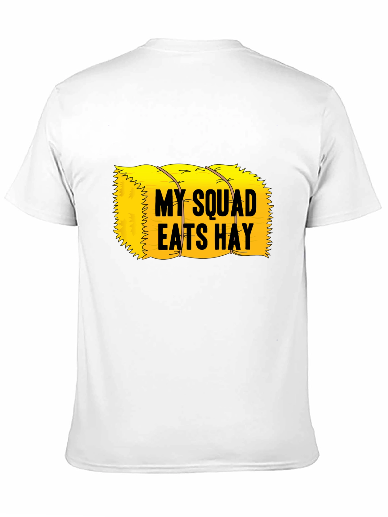 My Squad Eats Hay T-Shirt - Novelty Graphic Tee