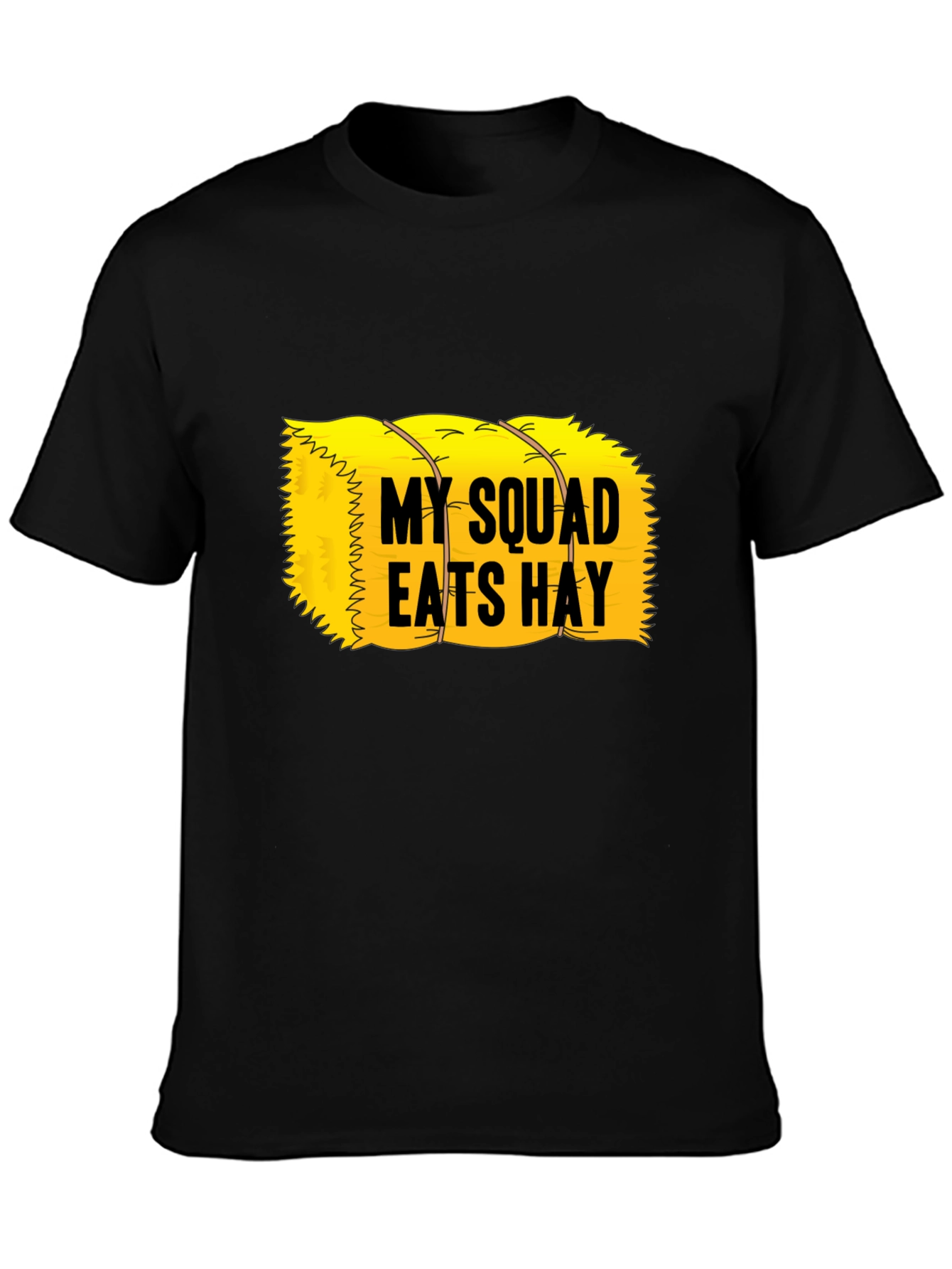 My Squad Eats Hay T-Shirt - Novelty Graphic Tee