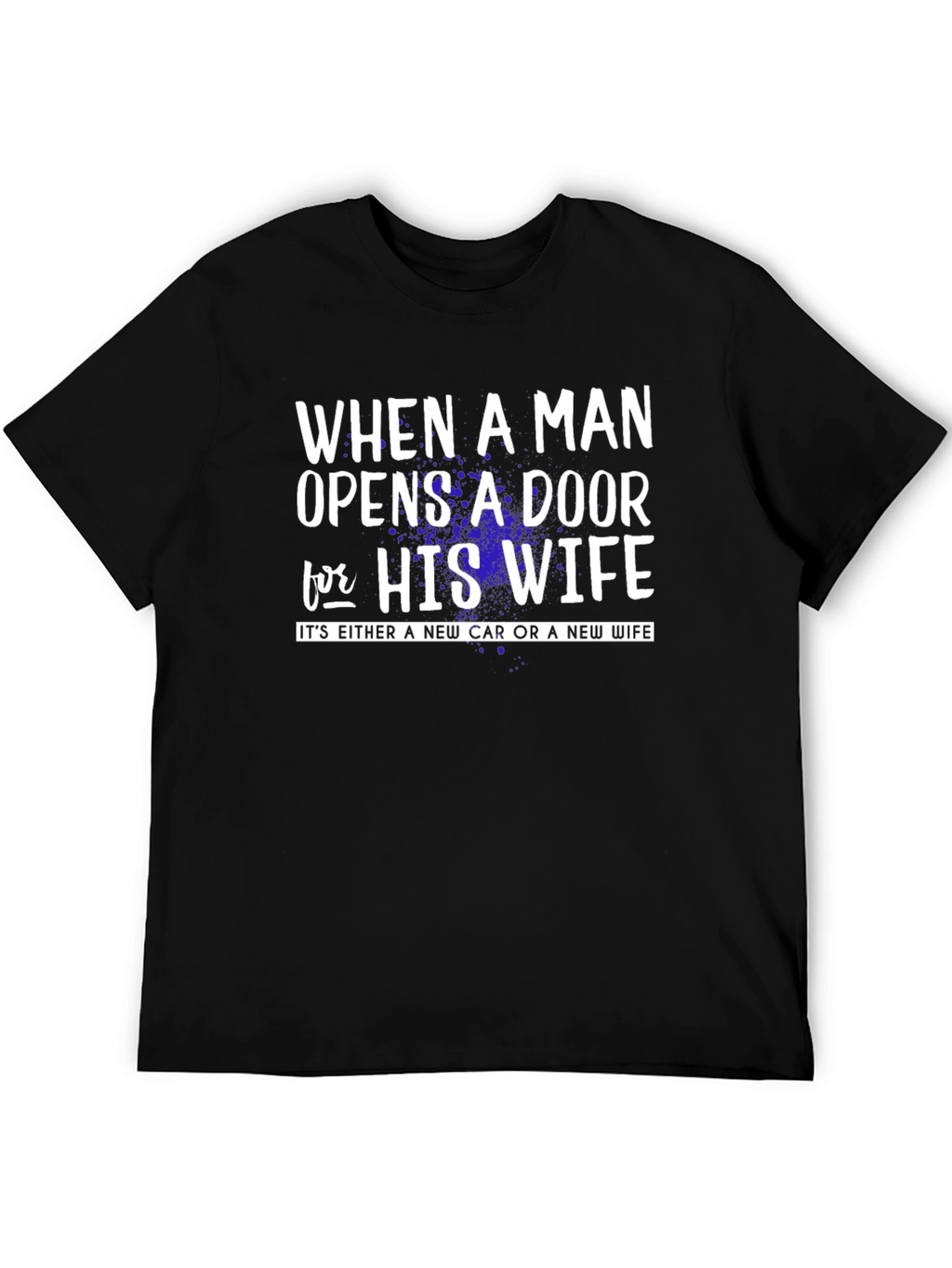 Funny New Car or Wife Graphic T-Shirt
