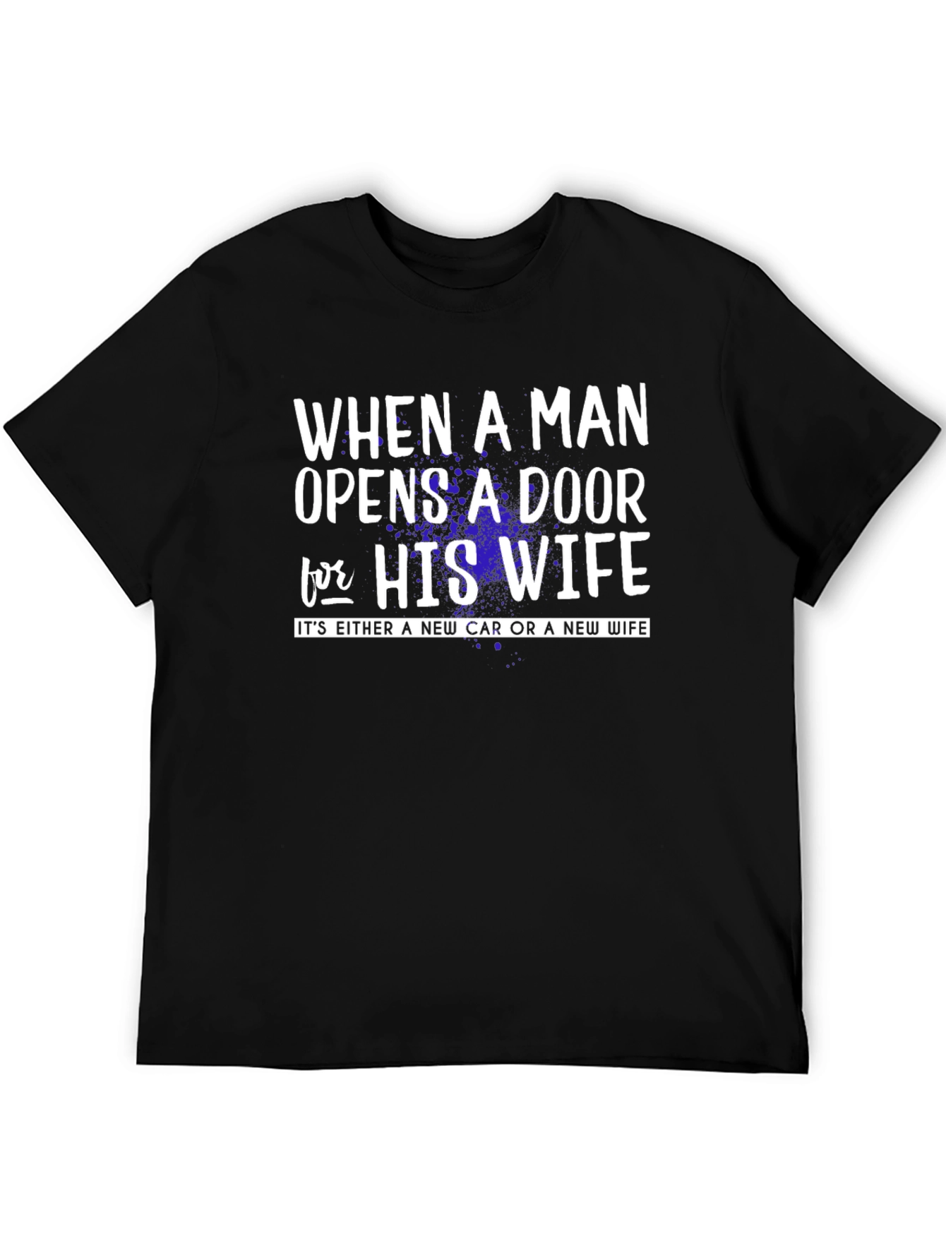 Funny New Car or Wife Graphic T-Shirt