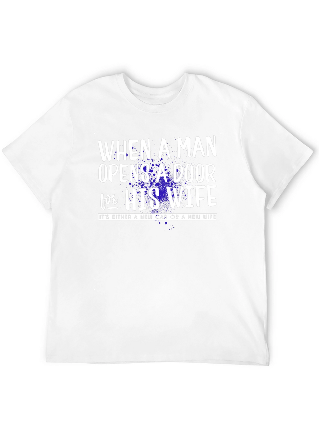 Funny New Car or Wife Graphic T-Shirt