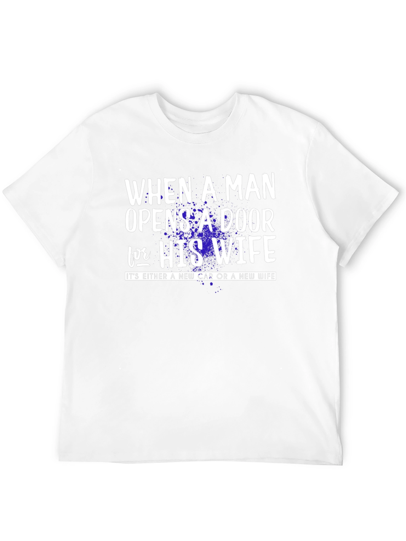 Funny New Car or Wife Graphic T-Shirt